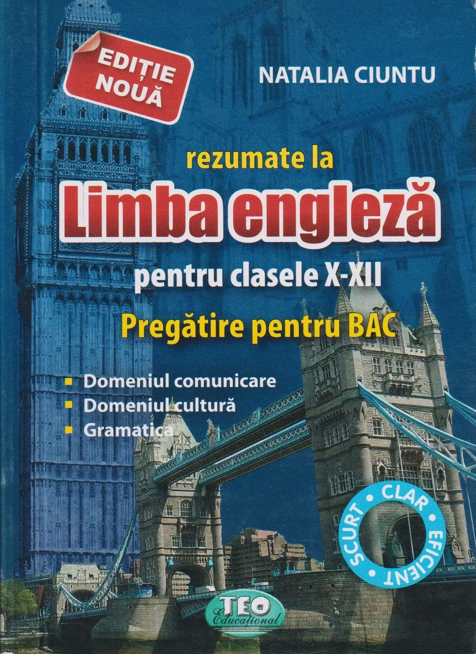 Rezumate la Limba Engleza pentru clasele 10-12. Pregatire pentru BAC | Natalia Ciuntu