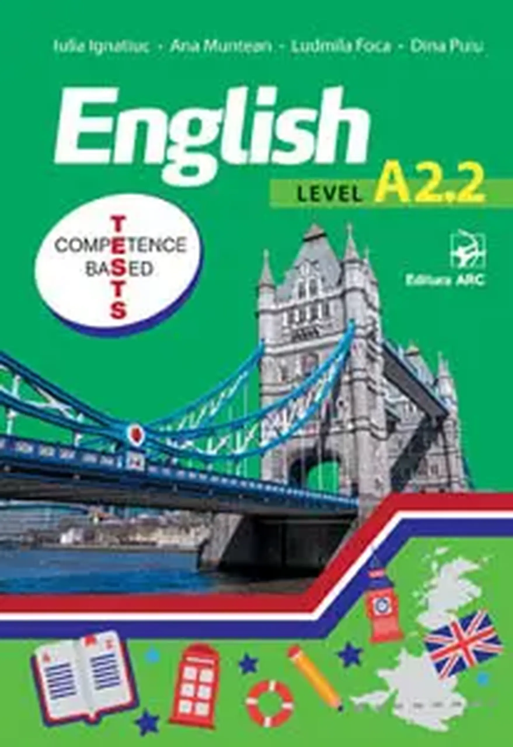 English. Level A 2.2. Competence based tests cl.6 | Iulia Ignatiuc, Ana Muntean, Ludmila Foca, Dina Puiu