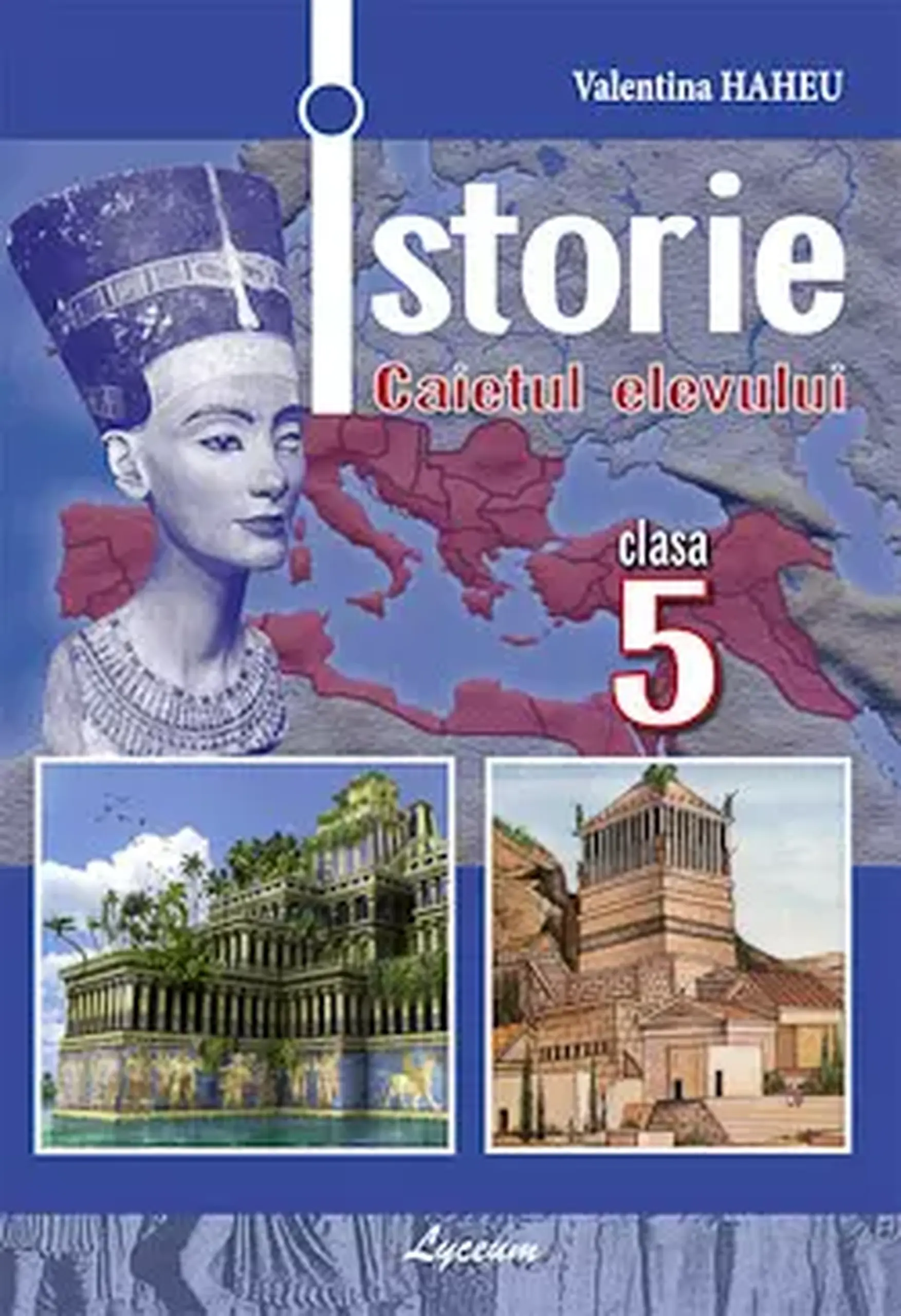 Istorie cl.5. Caietul elevului | Valentina Haheu