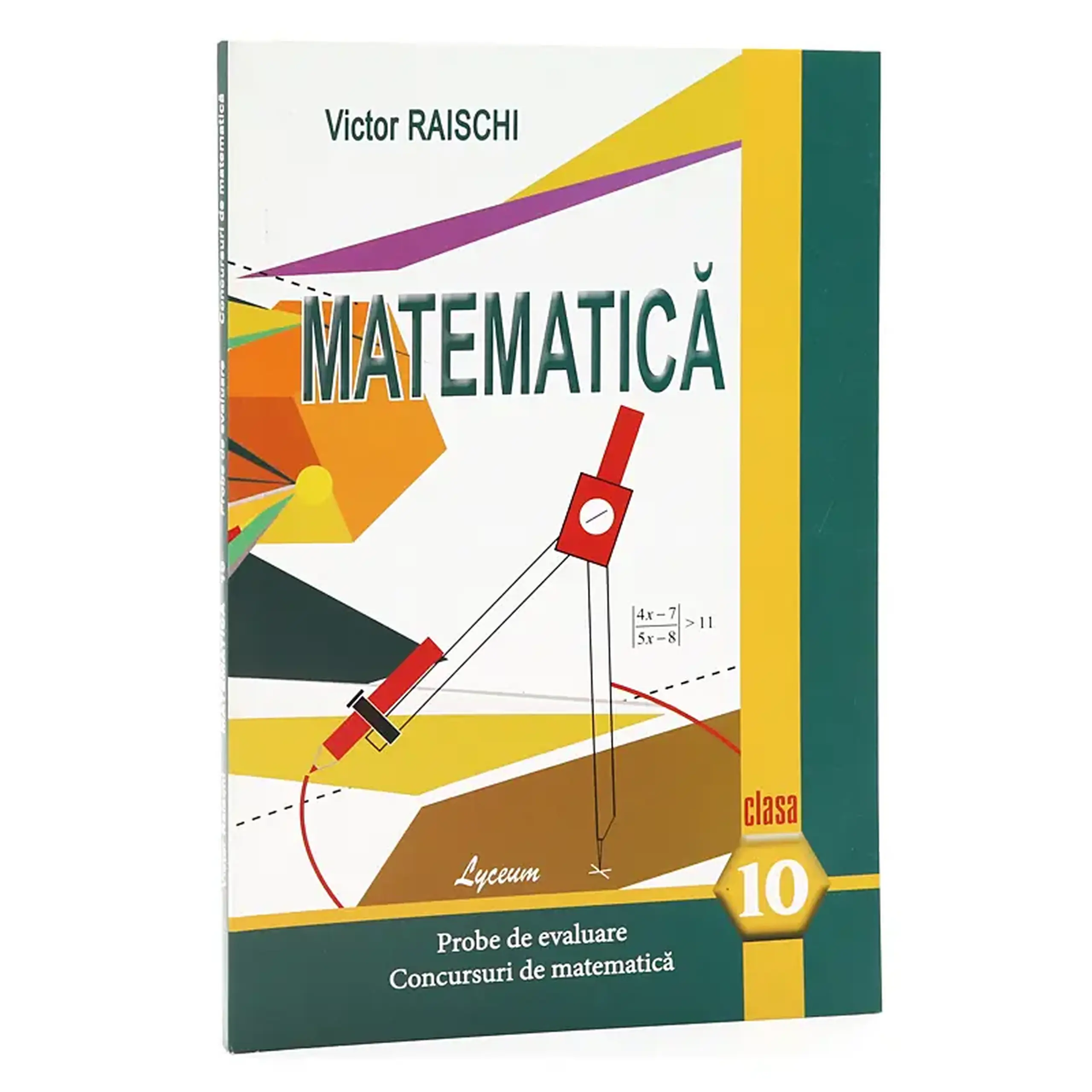 Matematica cl.10. Probe de evaluare | Victor Raischii
