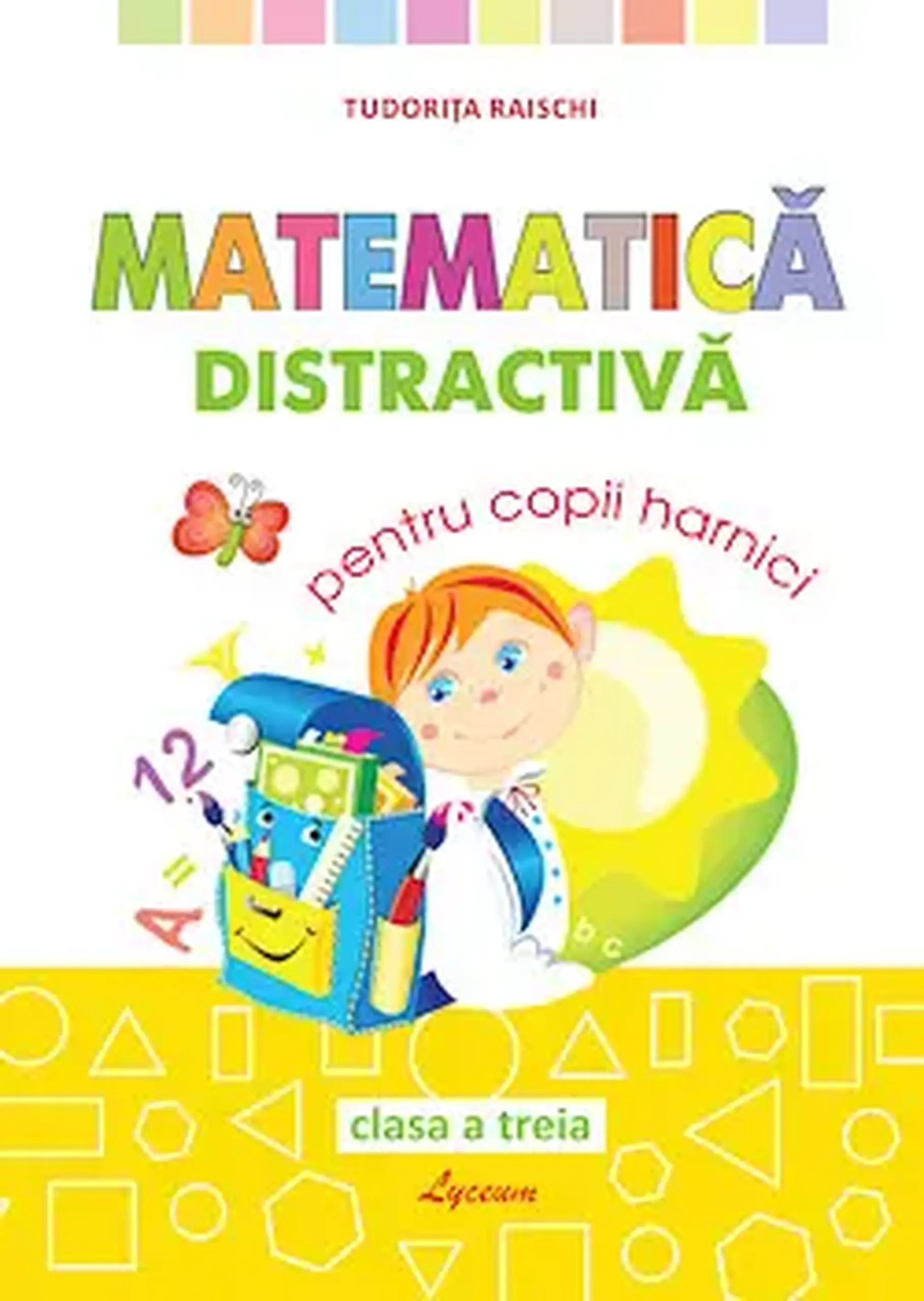 Matematica distractiva cl.3 | Tudorita Raischii