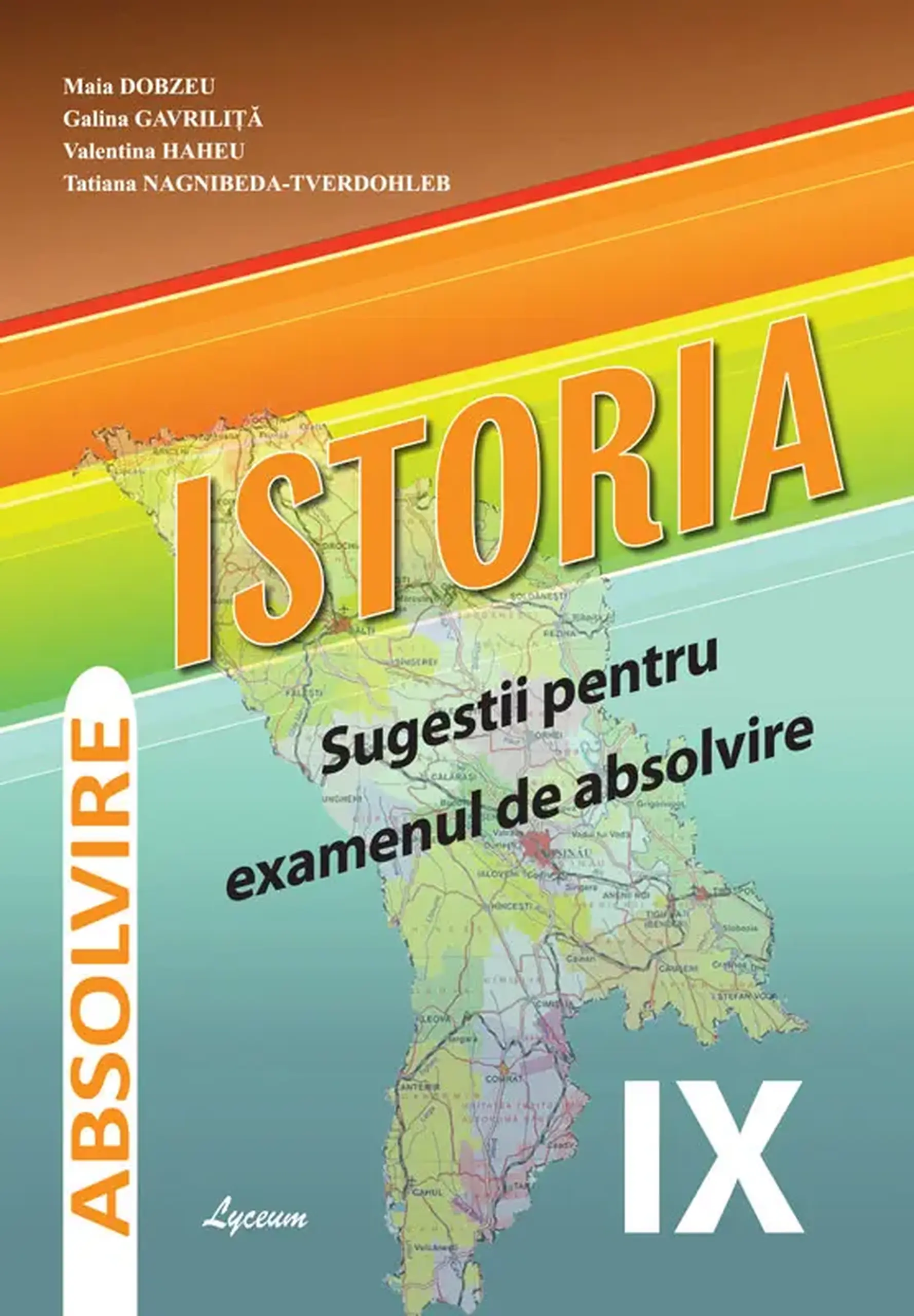 Istoria cl.9. Sugestii pentru examenul de absolvire | Maria Dobzeu, Galina Gavrilita, Valentina Haheu