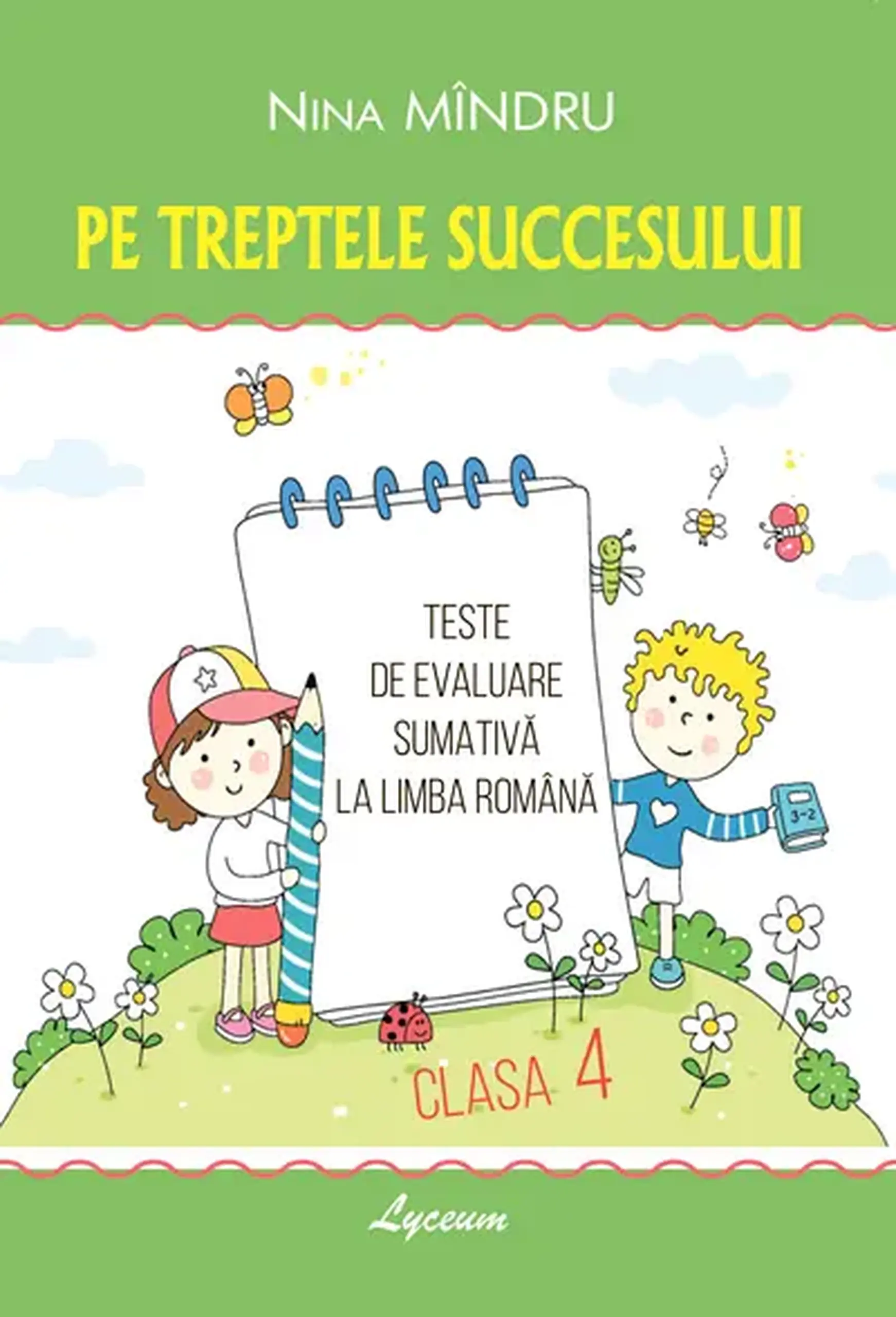 Pe treptele succesului. Teste de evaluare sumativa la limba romana cl.4 | Nina Mandru