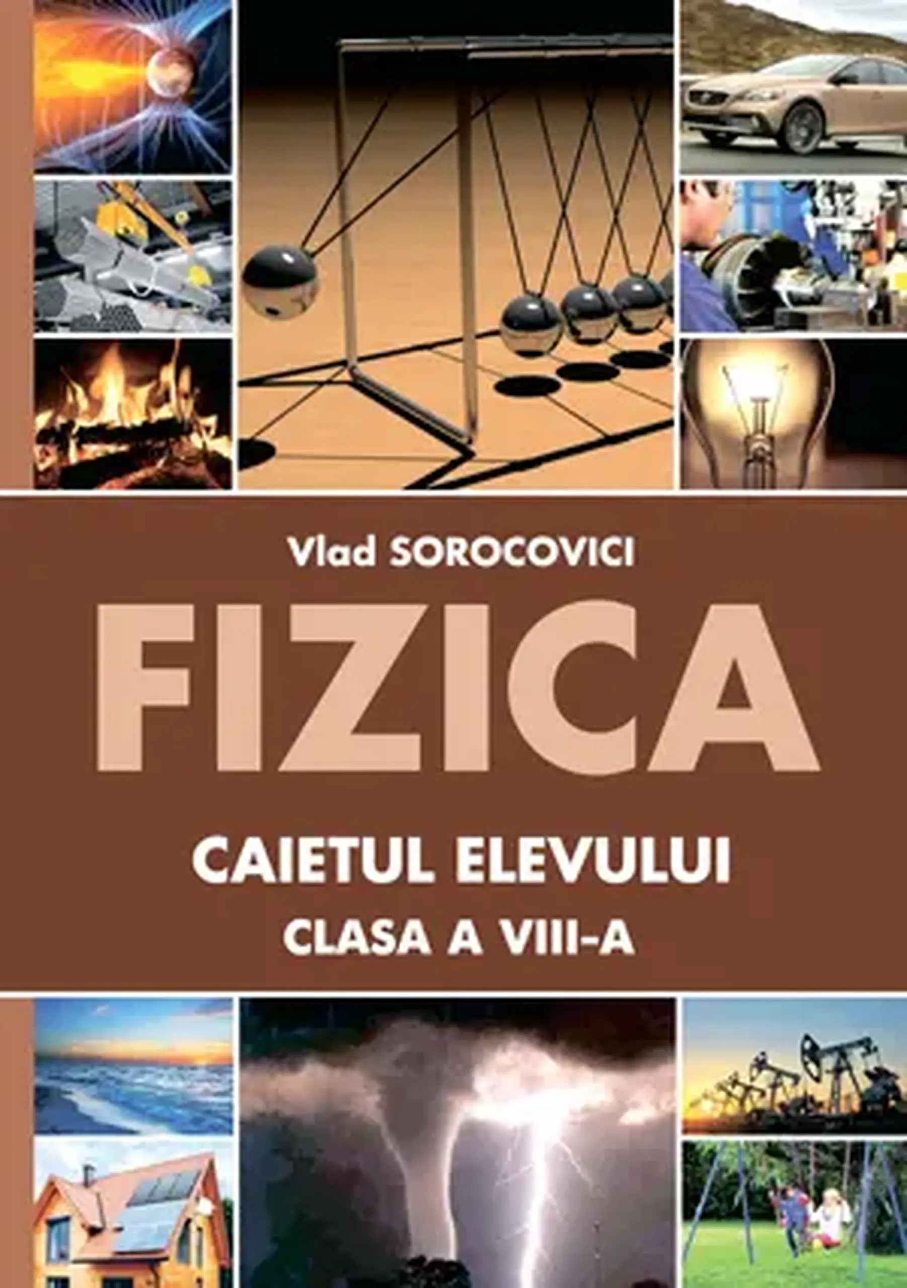 Fizica cl.8. Caietul elevului | Vlad Sorocovici