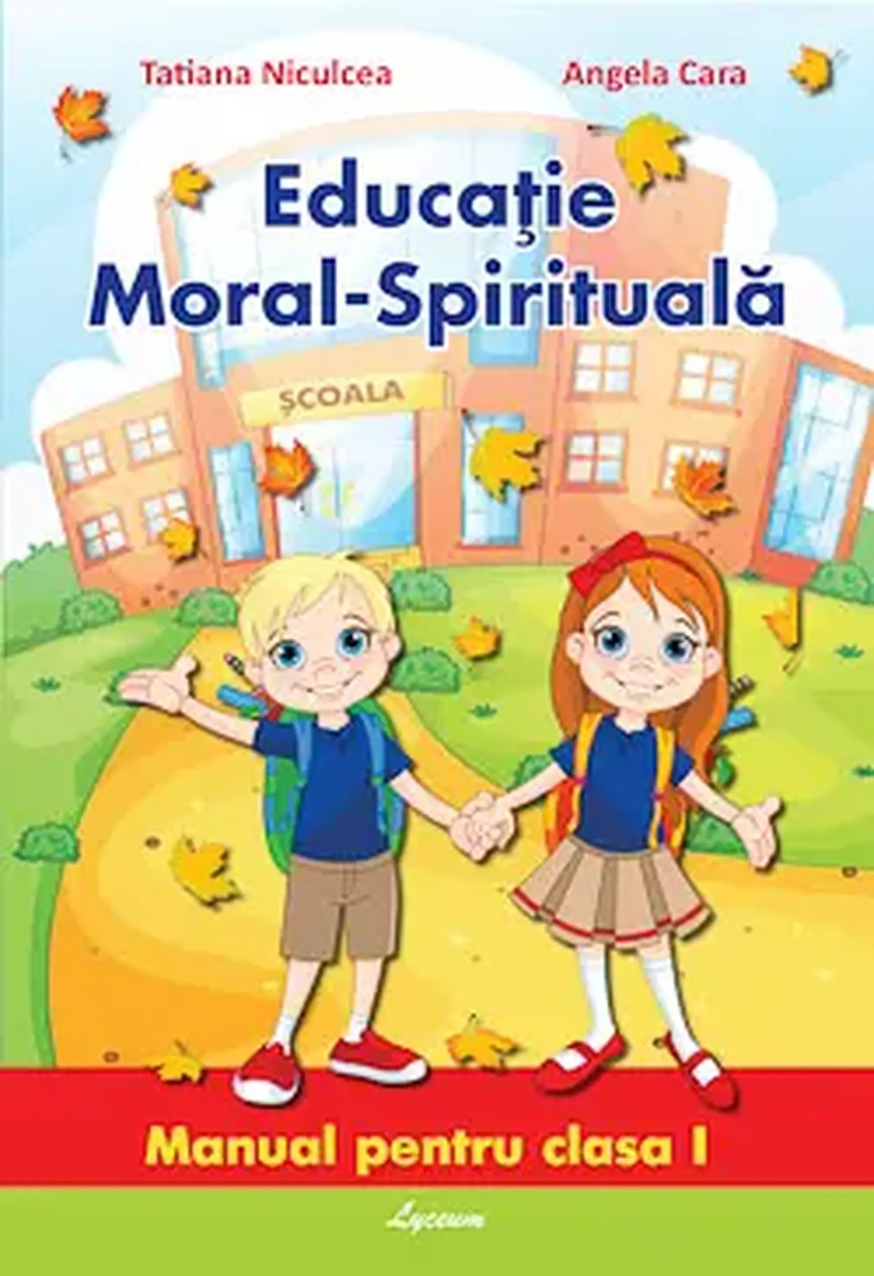Educatia moral-spirituala cl.1 | Tatiana Niculcea, Angela Cara