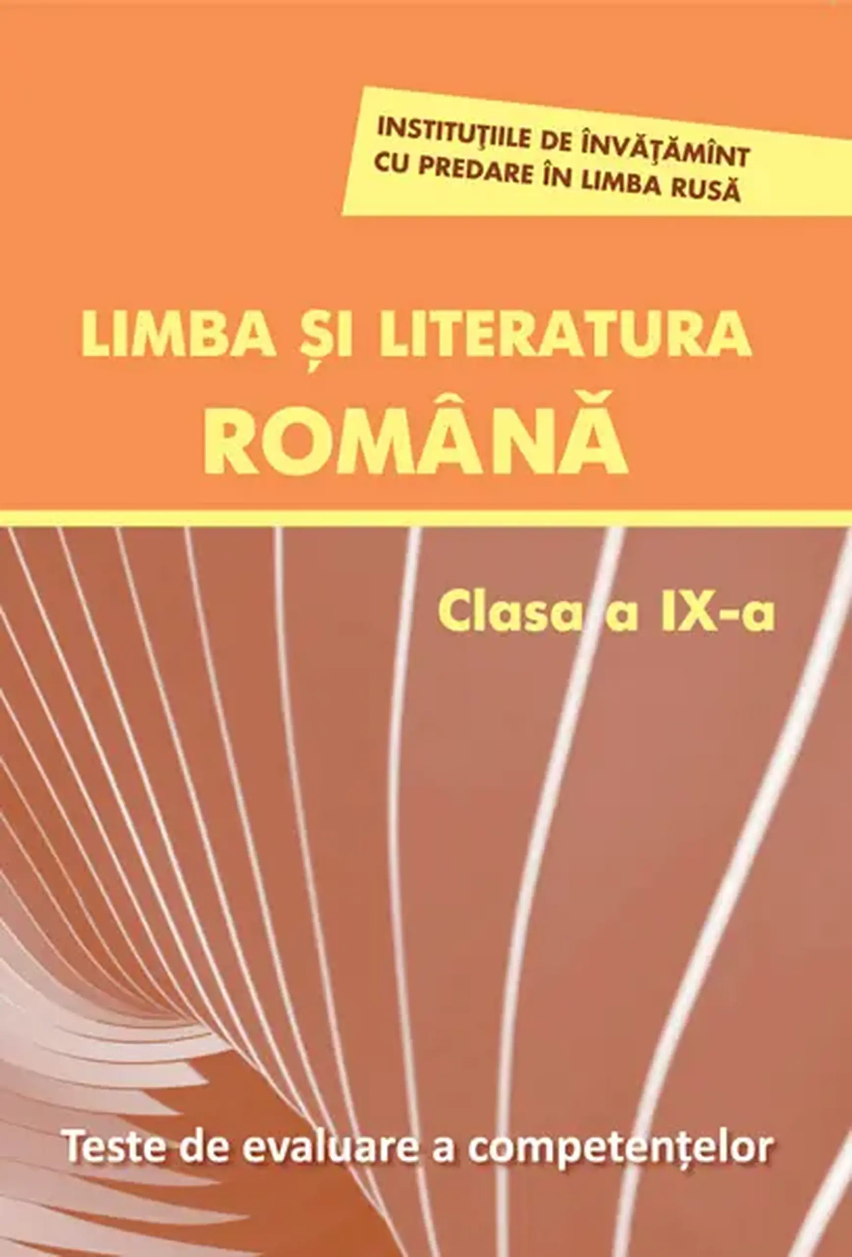 Limba si literatura romana cl.9. Teste de evaluare a competentelor (scoala alolingva) | Veronica Roscovanu, Rodica Feteasco, Tamara Cazacu