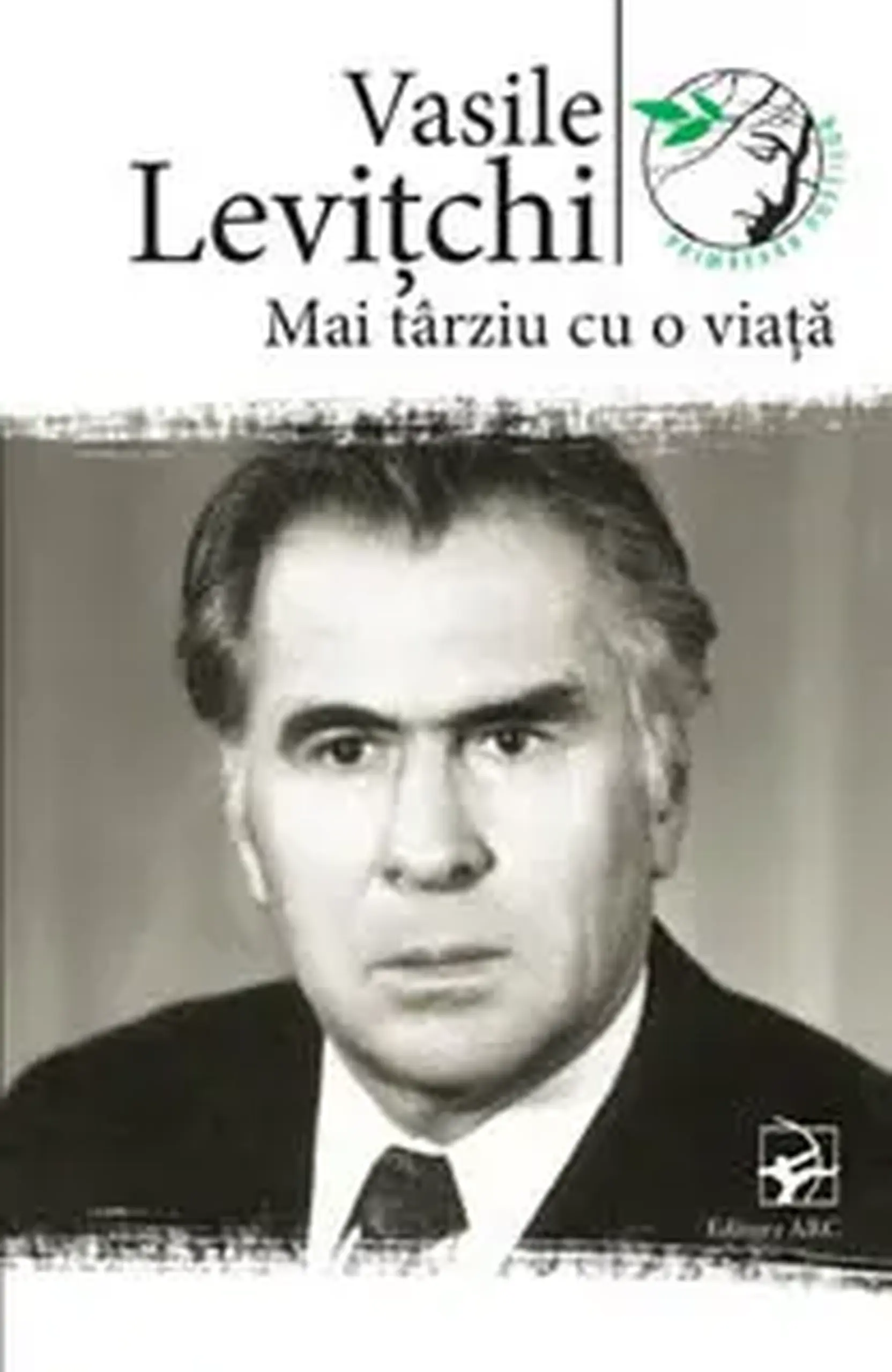 Mai tirziu cu o viata | Vasile Levitchi