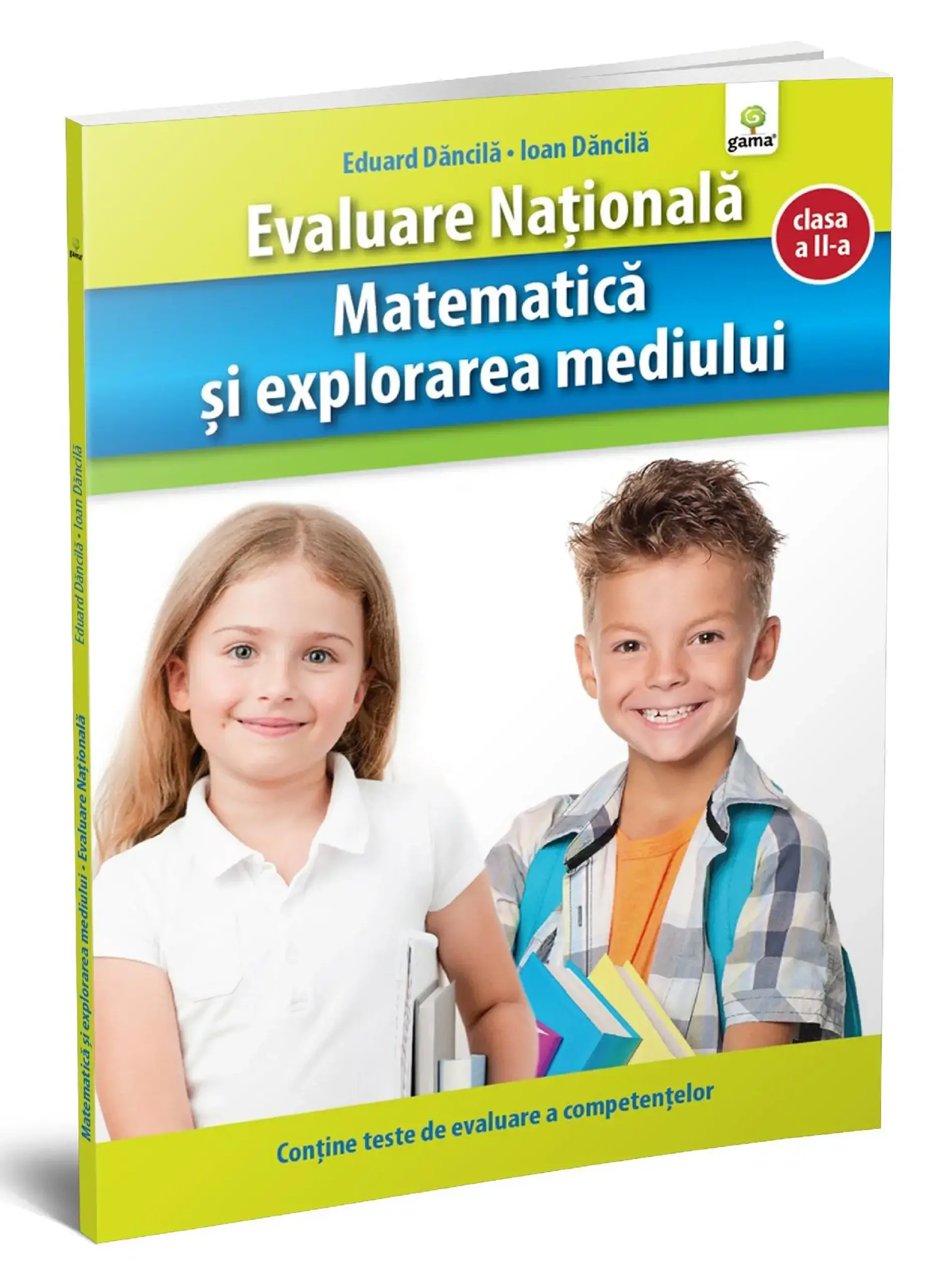 Matematica pentru clasele primare. Matematica si explorarea mediului. Evaluare Nationala. Clasa a 2 | Ioan Dancila, Eduard Dancila