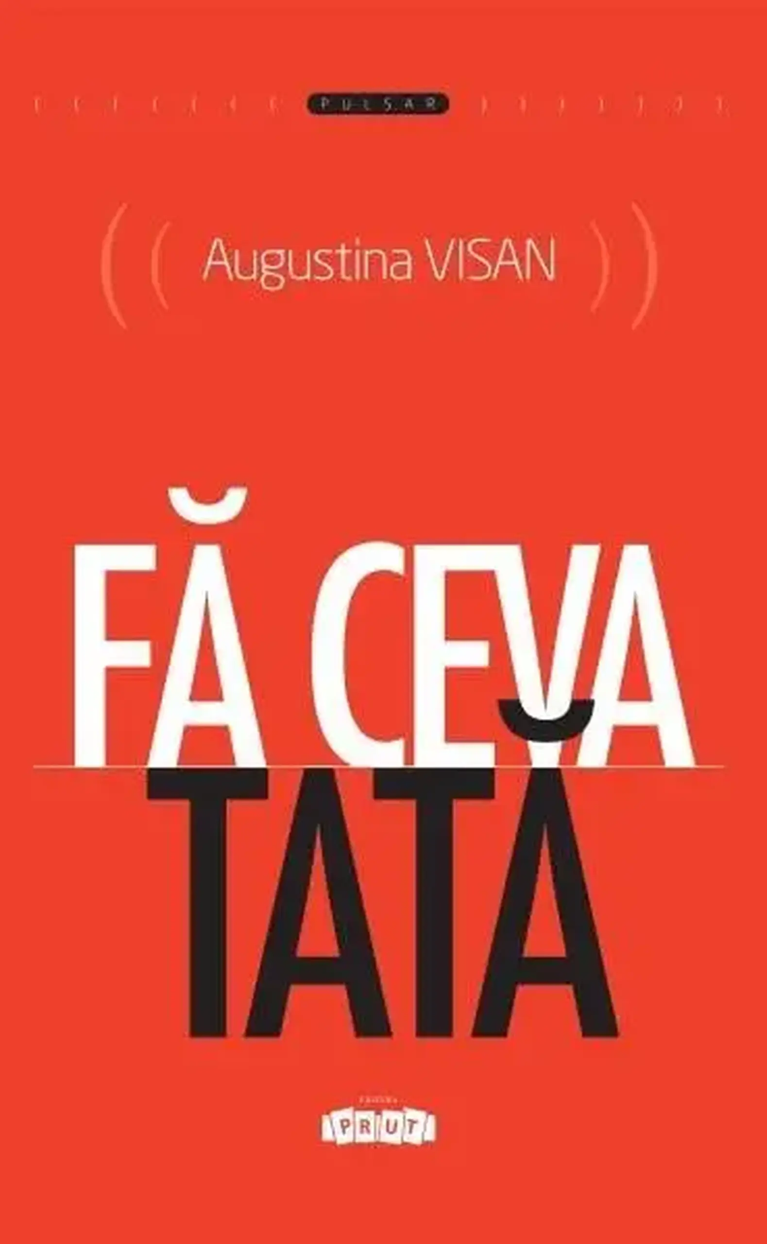 Fa ceva tata | Augustina Visan