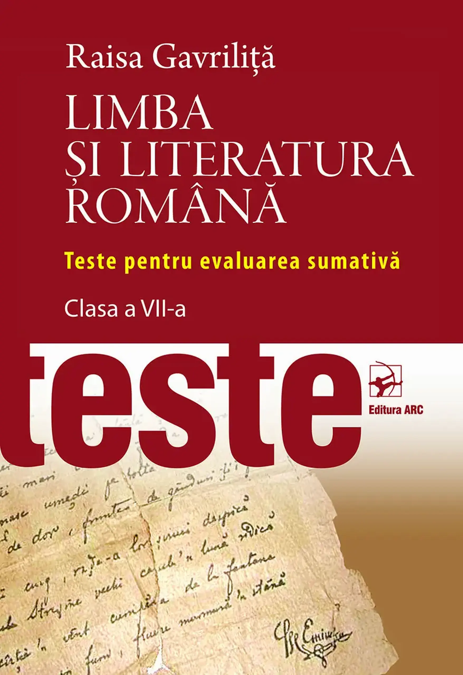 Limba si literatura romana cl.7. Teste pentru evaluarea sumativa | Raisa Gavrilita