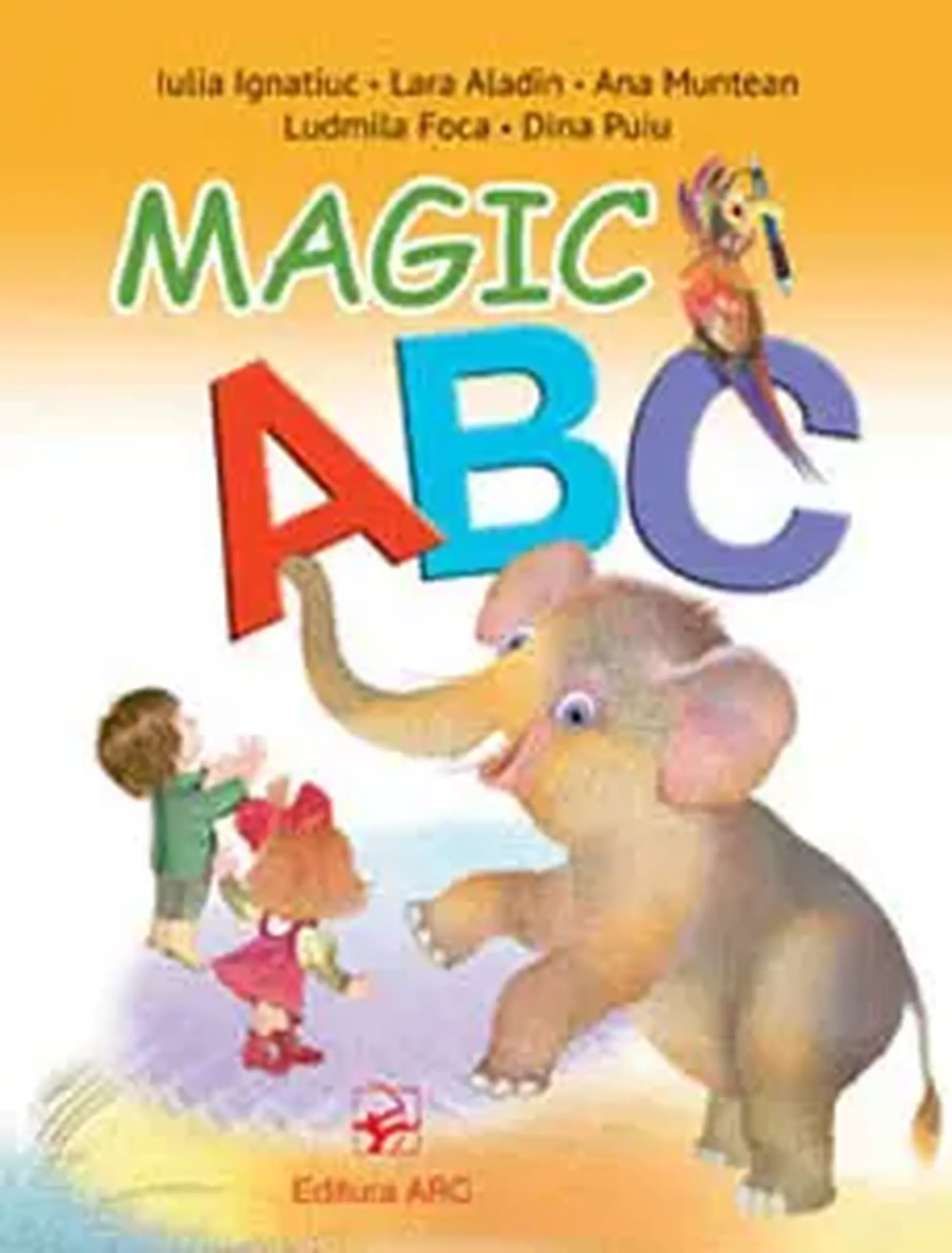 Magic ABC | Iulia Ignatiuc, Lara Aladin, Ana Muntean, Ludmila Foca, Dina Puiu