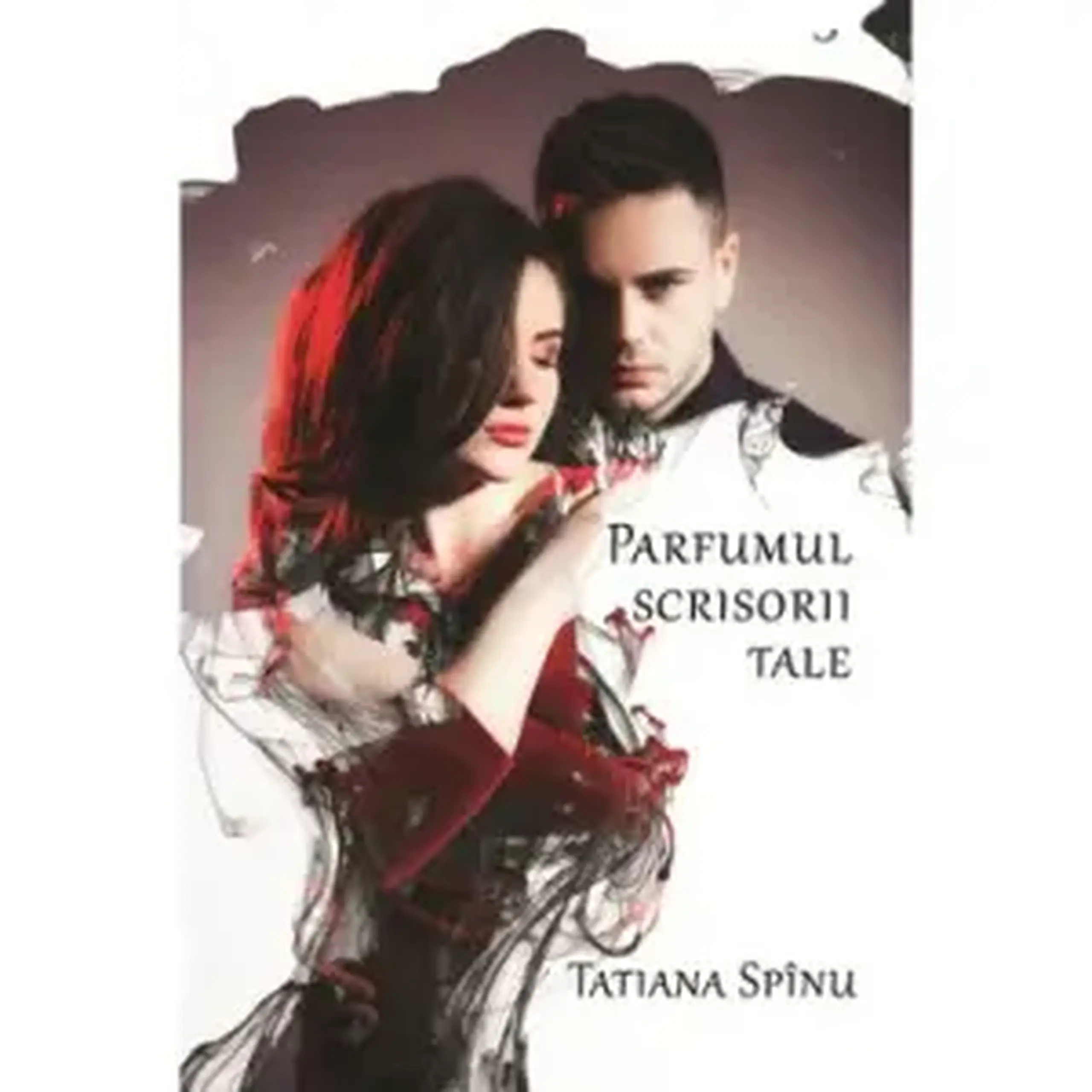 Parfumul scrisorii tale | Tatiana Spinu