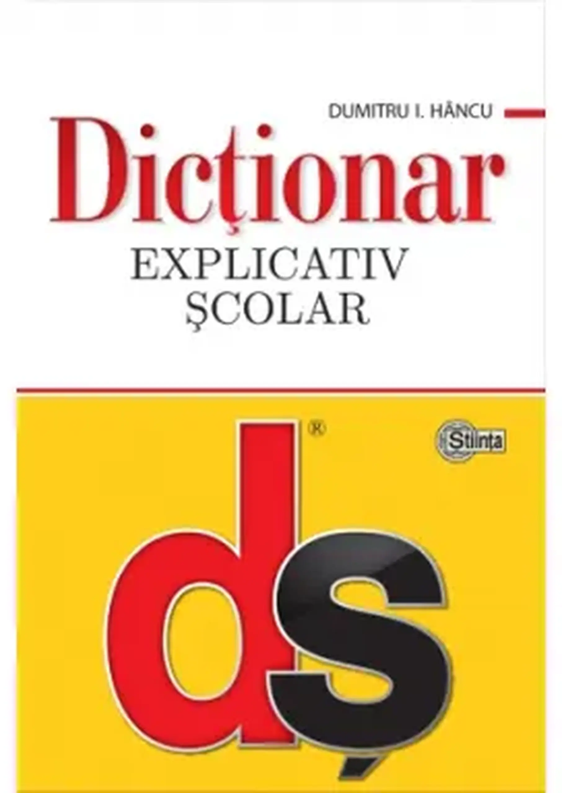 Dictionar explicativ scolar (cartonat) | Dumitru I. Hancu