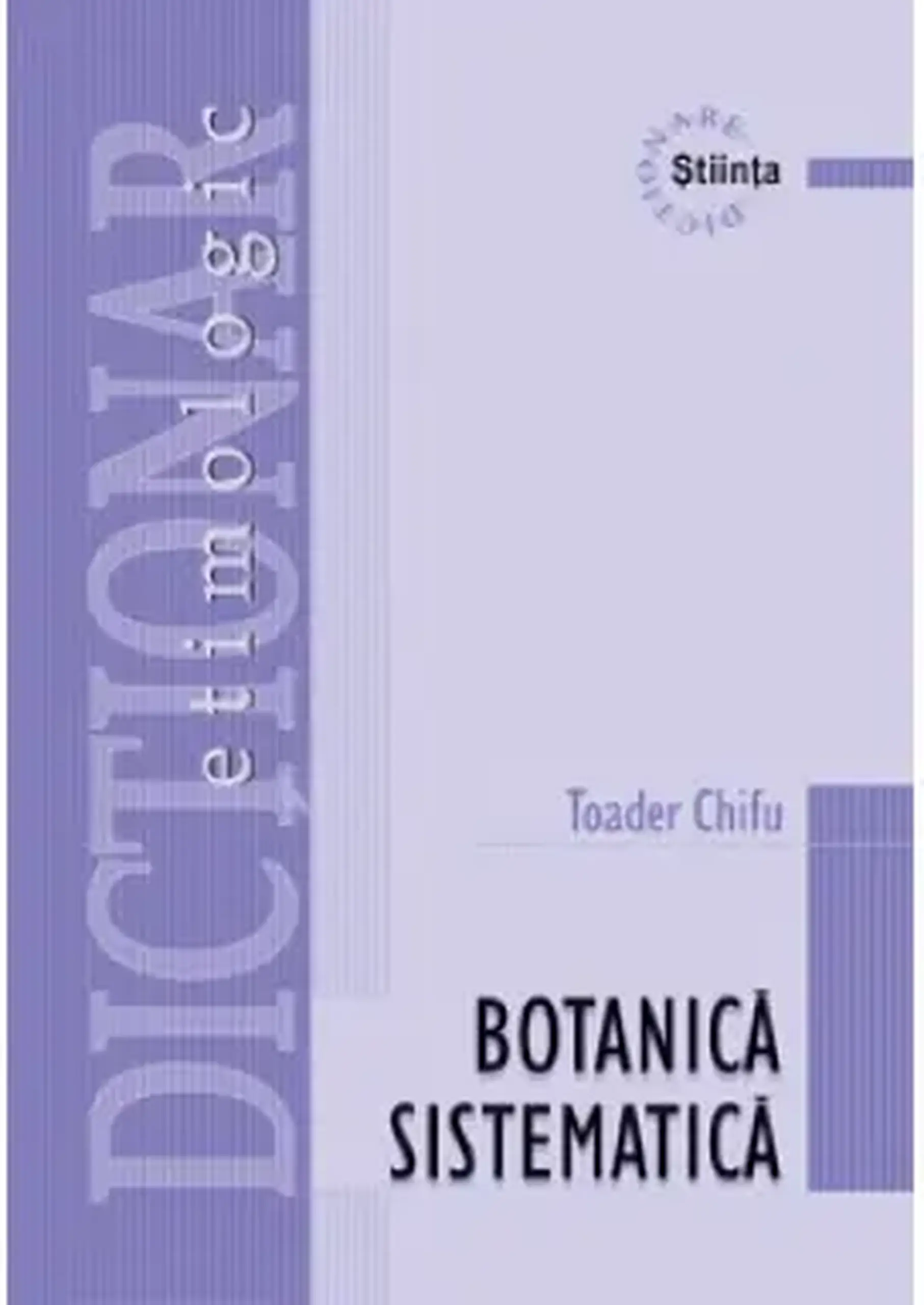 Dictionar etimologic. Botanica sistematica | Toader Chifu