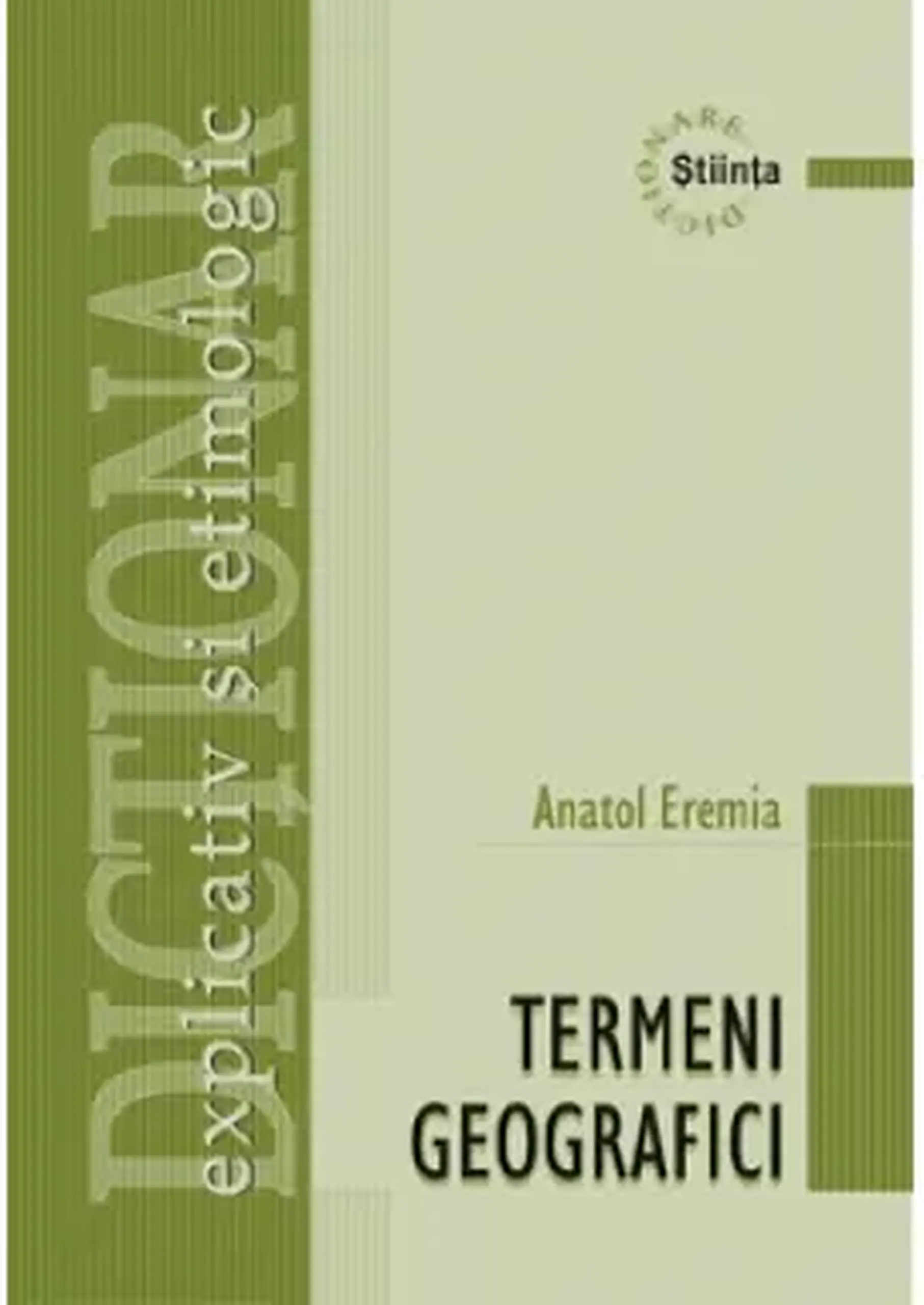 Dictionar explicativ si etimologic. Termeni geografici | Anatol Eremia