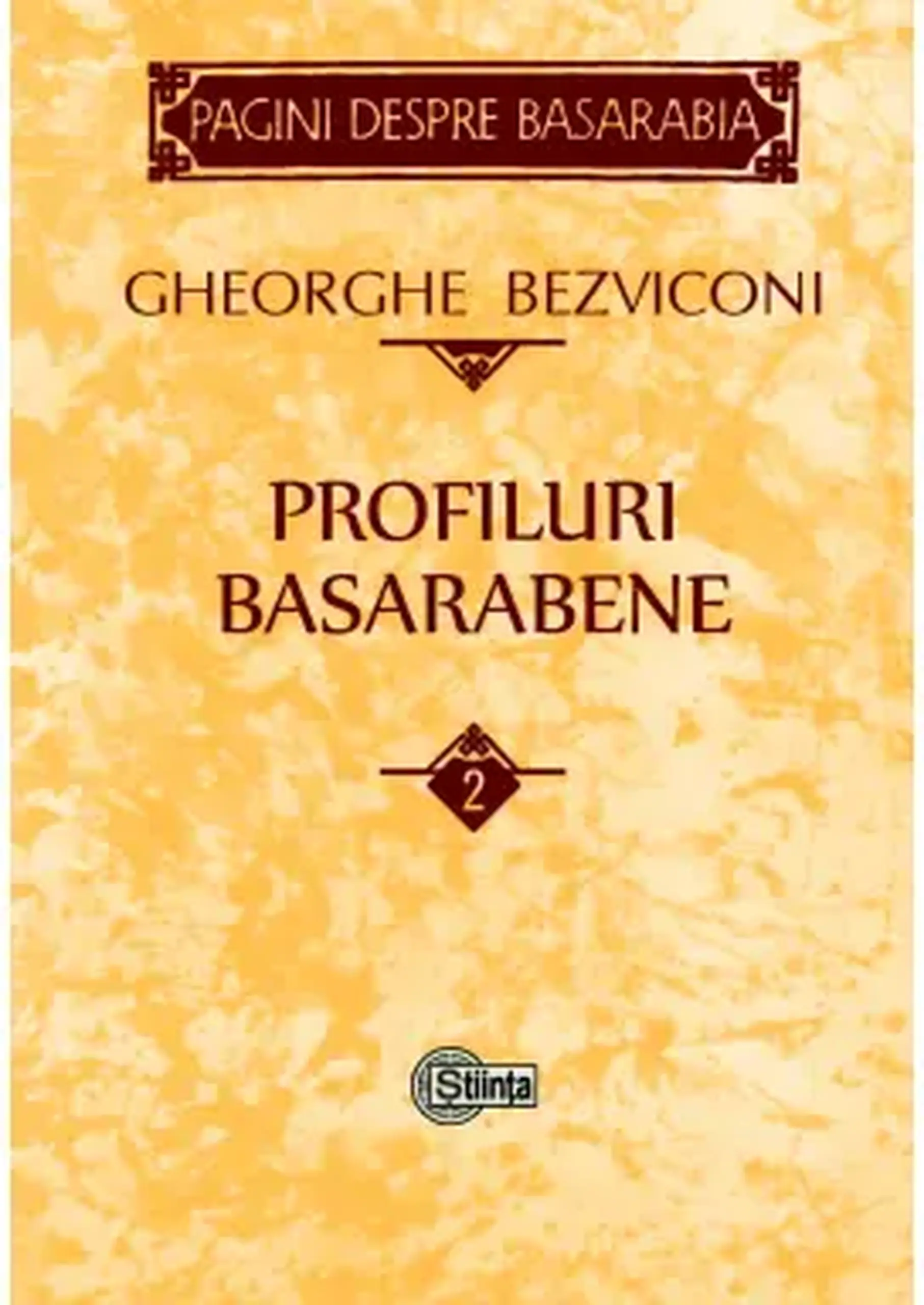 Pagini despre Basarabia. Profiluri Basarabene. Vol.2. | Gheorghe G. Bezviconi