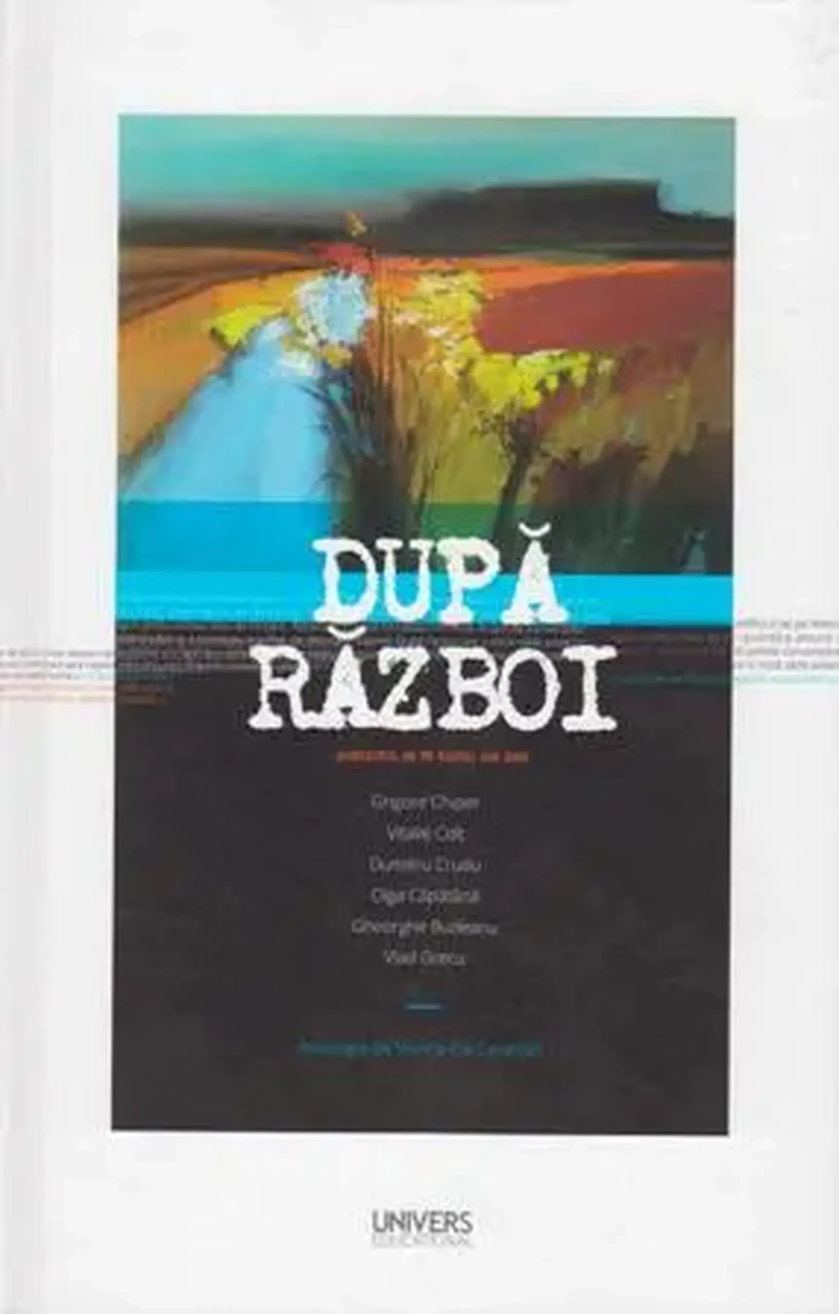 Dupa razboi. Antologie | Viorica-Ela Caraman