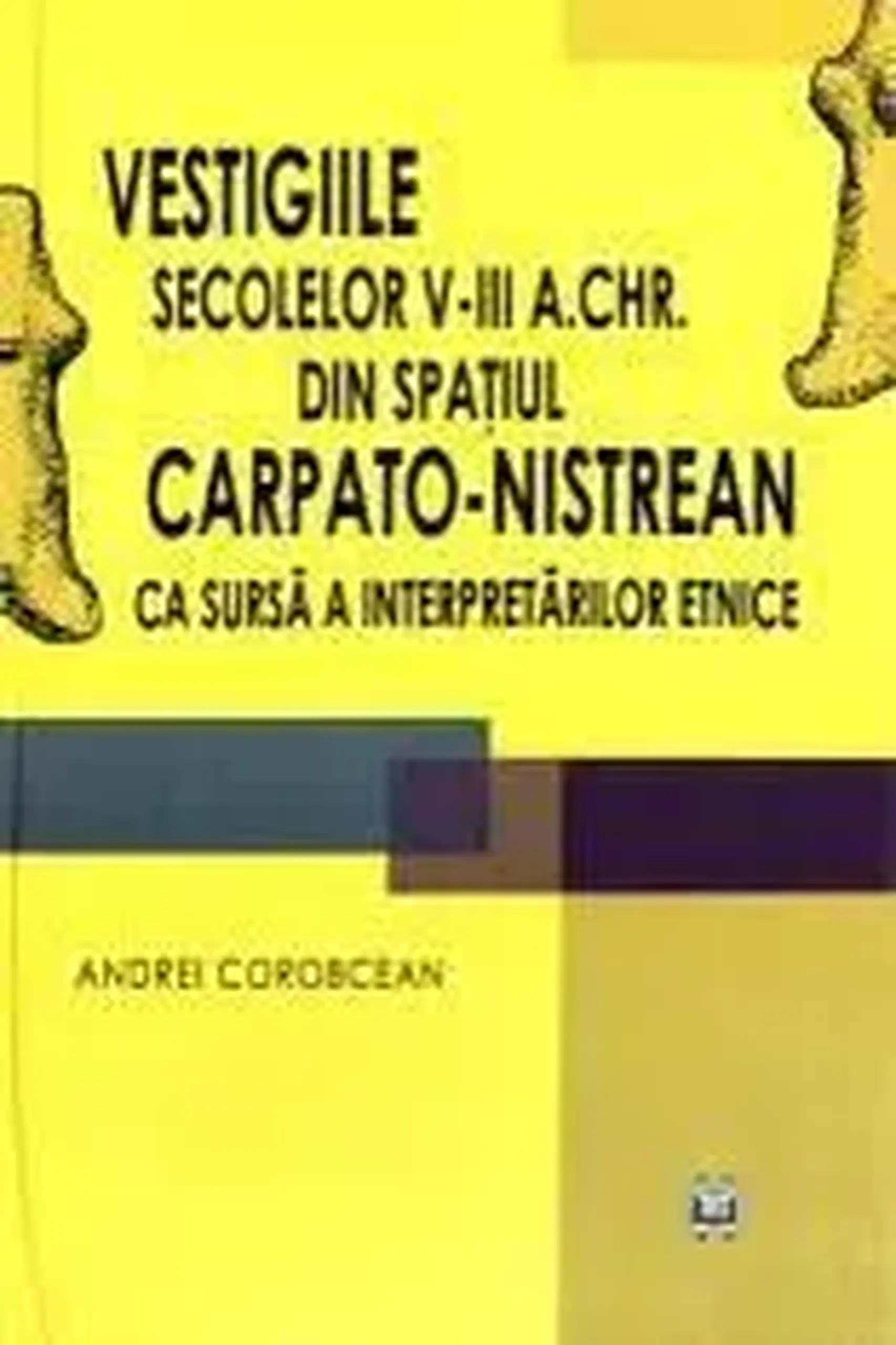 Vestigiile secolelor V-III a. chr. din spatiul Carpato-Nistean | Andrei Corobcean