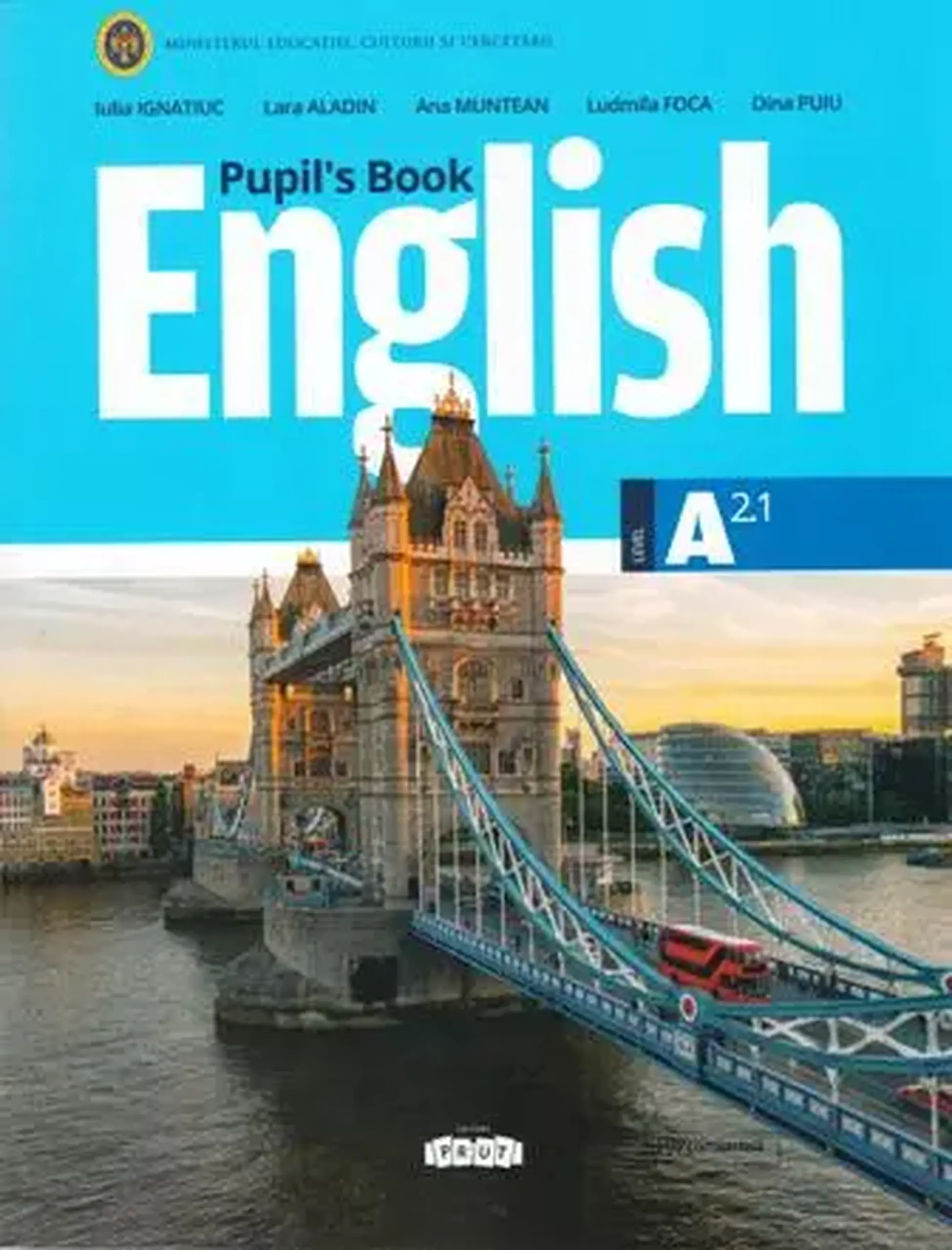 English. Pupil's book Form 5. A2.1 | Iulia Ignatiuc, Lara Aladin, Ana Muntean, Ludmila Foca, Dina Puiu