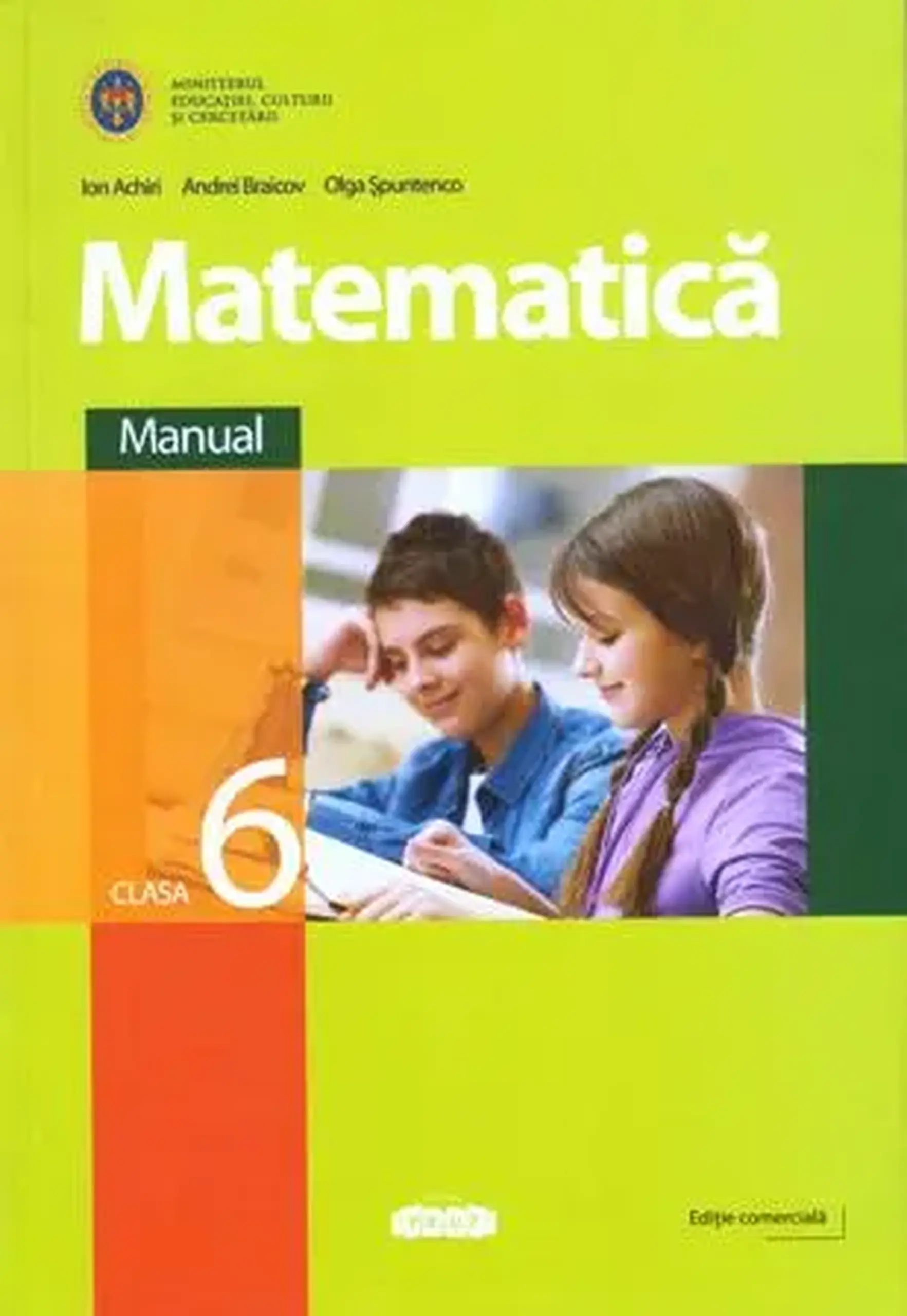 Matematica cl.6. Manual | Ion Achiri, Andrei Braicov, Olga Spuntenco