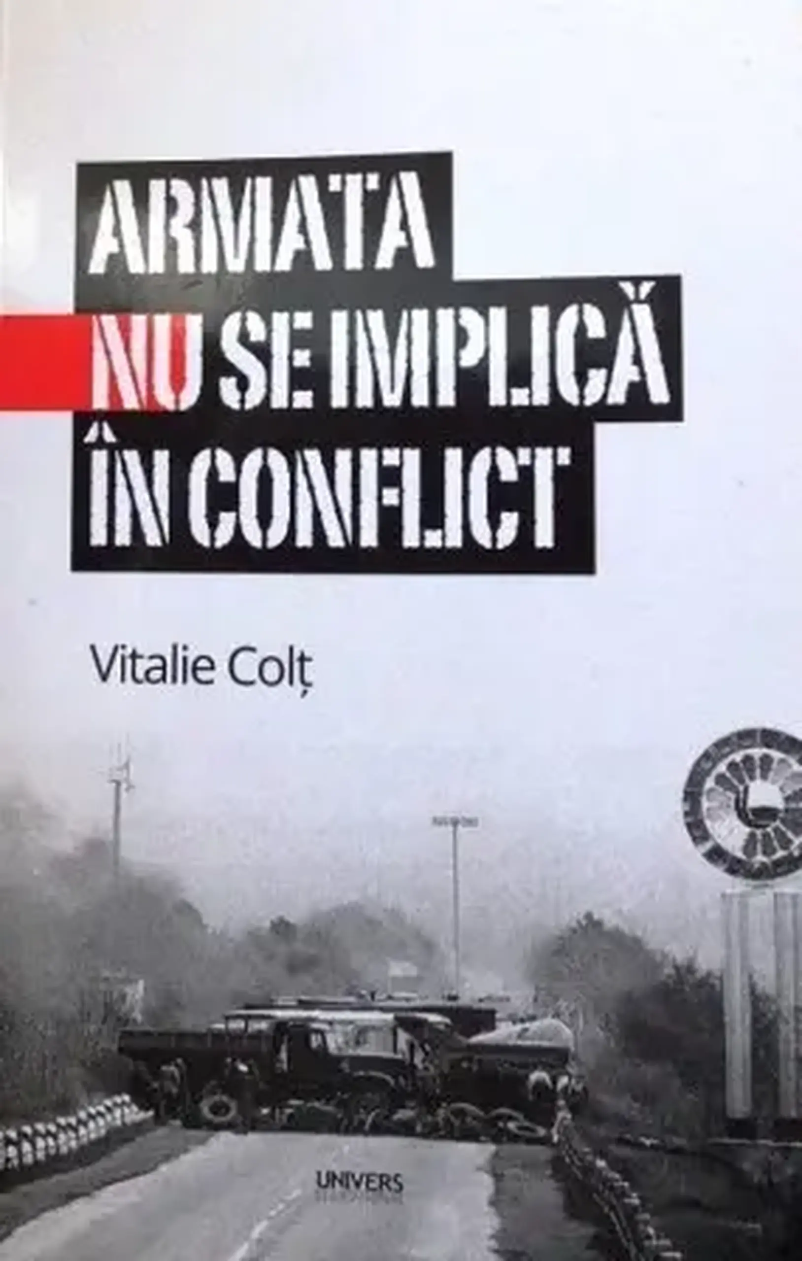 Armata nu se implica in conflict | Vitalie Colt