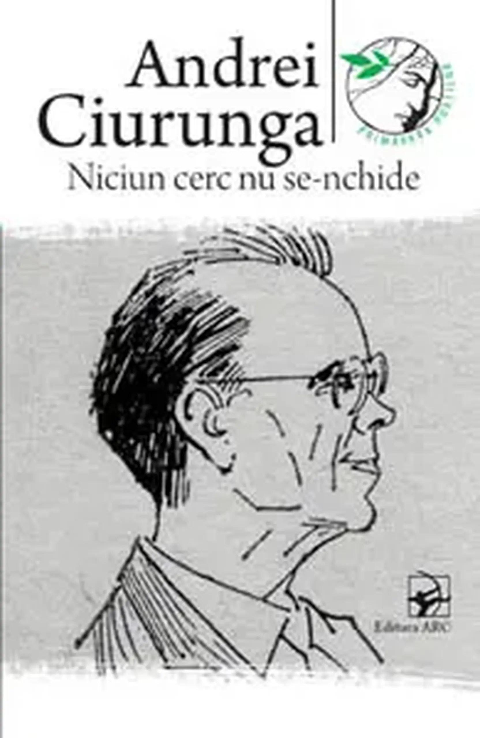 Niciun cerc nu se-nchide | Andrei Ciurunga