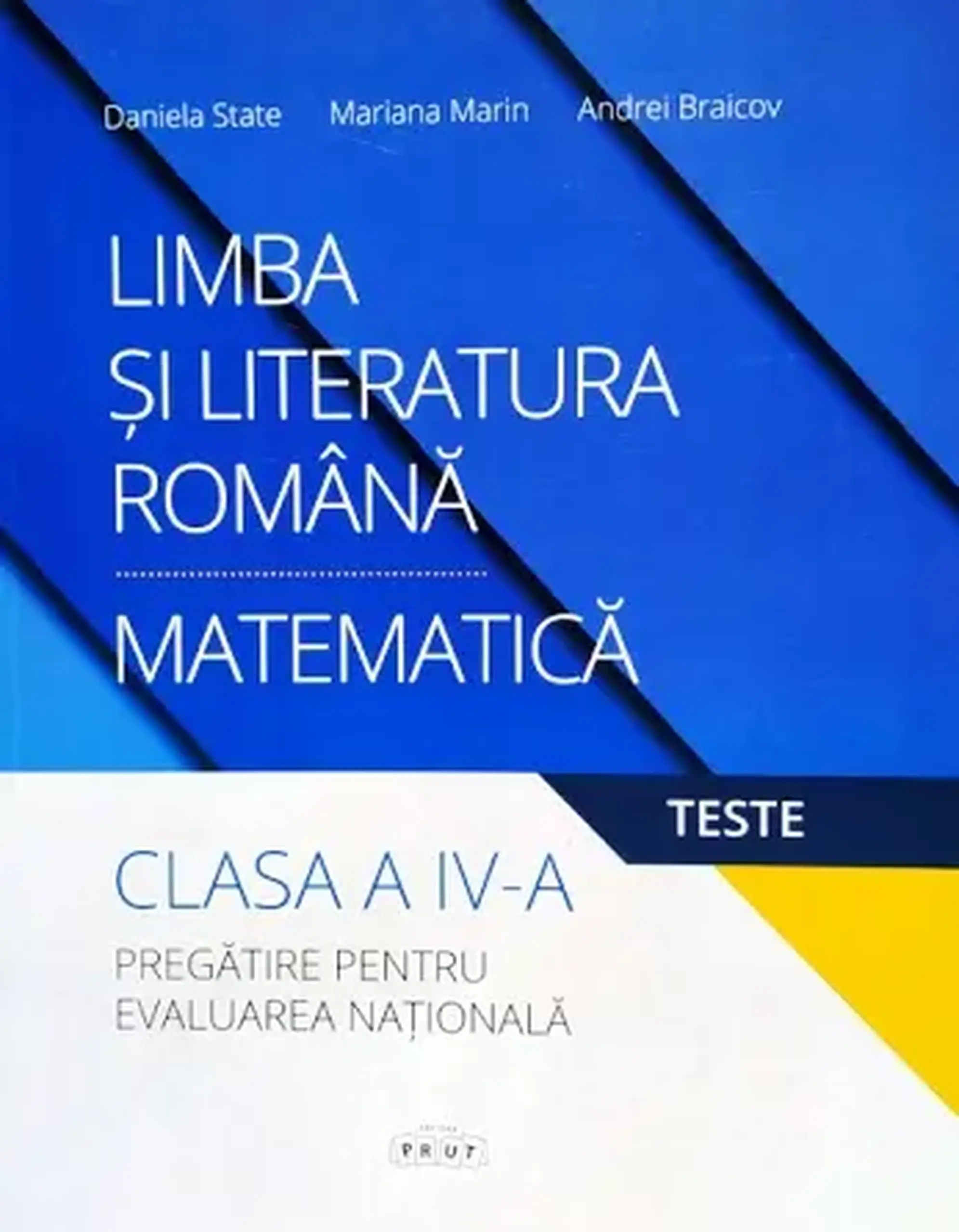 Limba si Literatura Romana/ Matematica cl.4. Pregatire pentru evaluarea nationala | Daniela State, Mariana Marin, Andrei Braicov