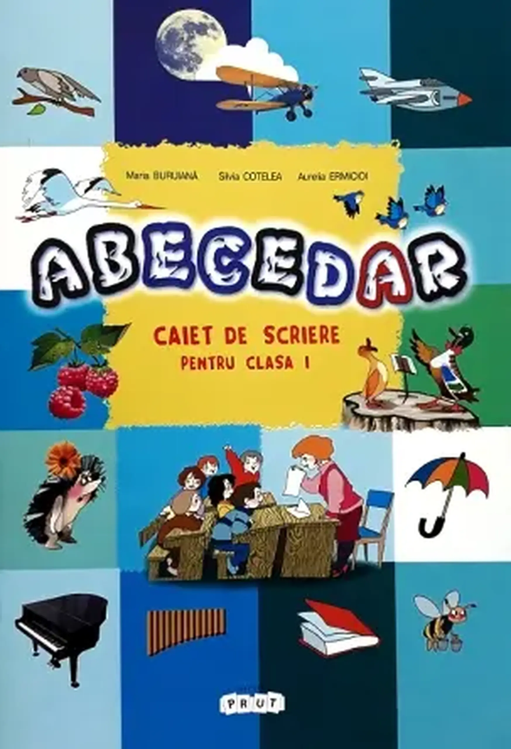 Abecedar cl.1. Caiet de scriere pentru cl.1 | Maria Buruiana, Silvia Cotelea, Aurelia Ermicioi