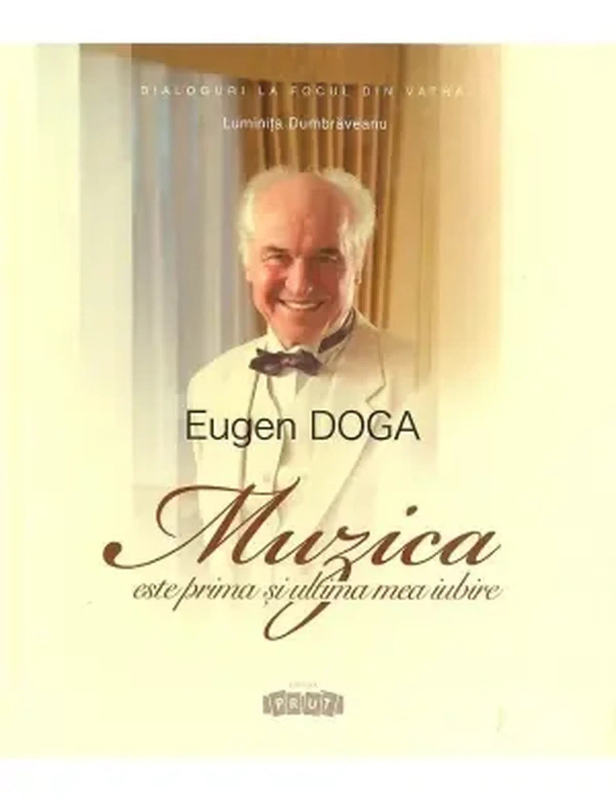 Eugen Doga. Muzica este prima si ultima mea iubire | Luminita Dumbraveanu