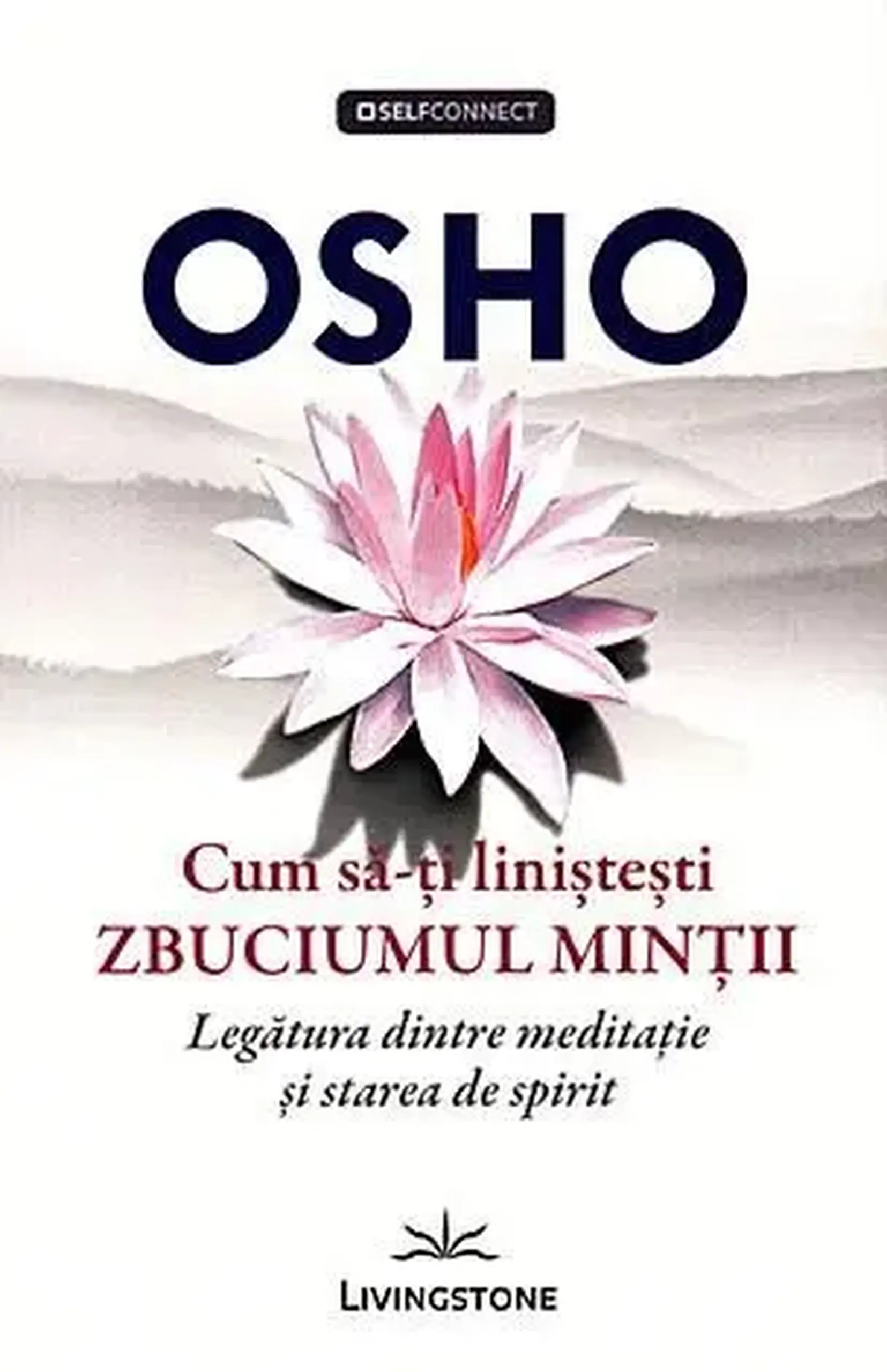 Osho. Cum sa-ti linistesti zbuciumul mintii | Osho