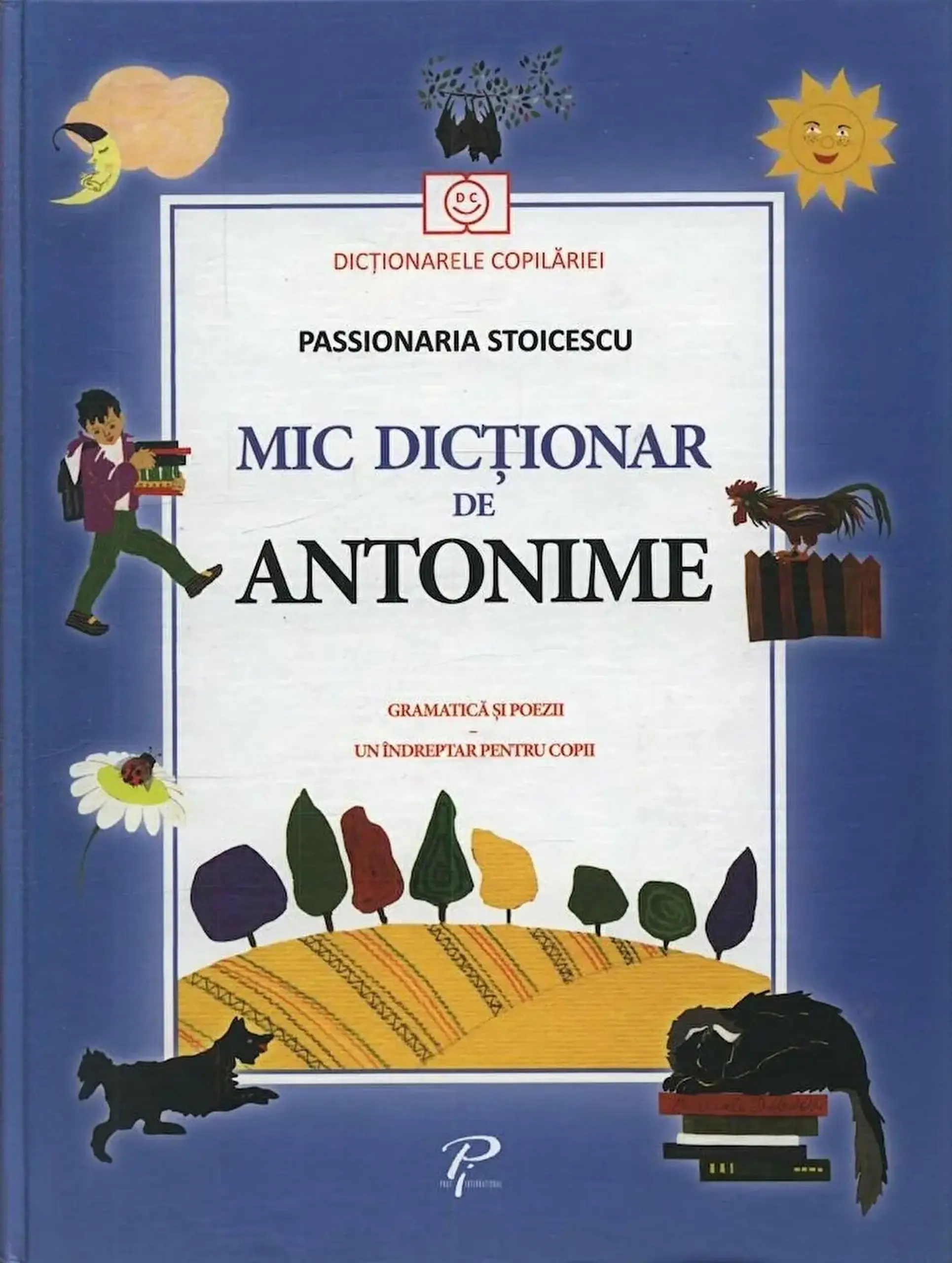 Mic dictionar de antonime | Passionaria Stoicescu