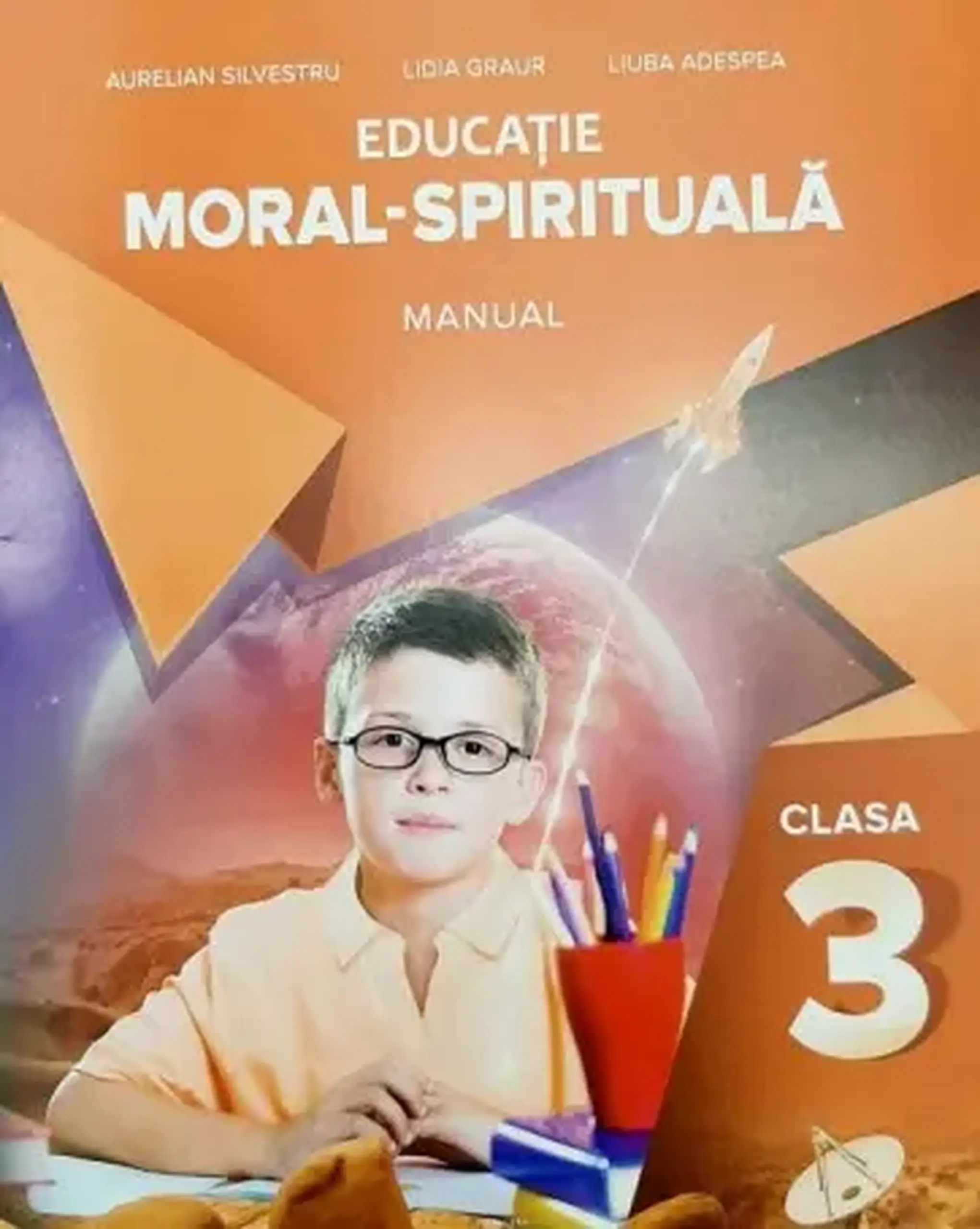 Educatie moral-spirituala cl.3. Manual | Aurelian Silvestru, Lidia Graur, Liuba Adespea