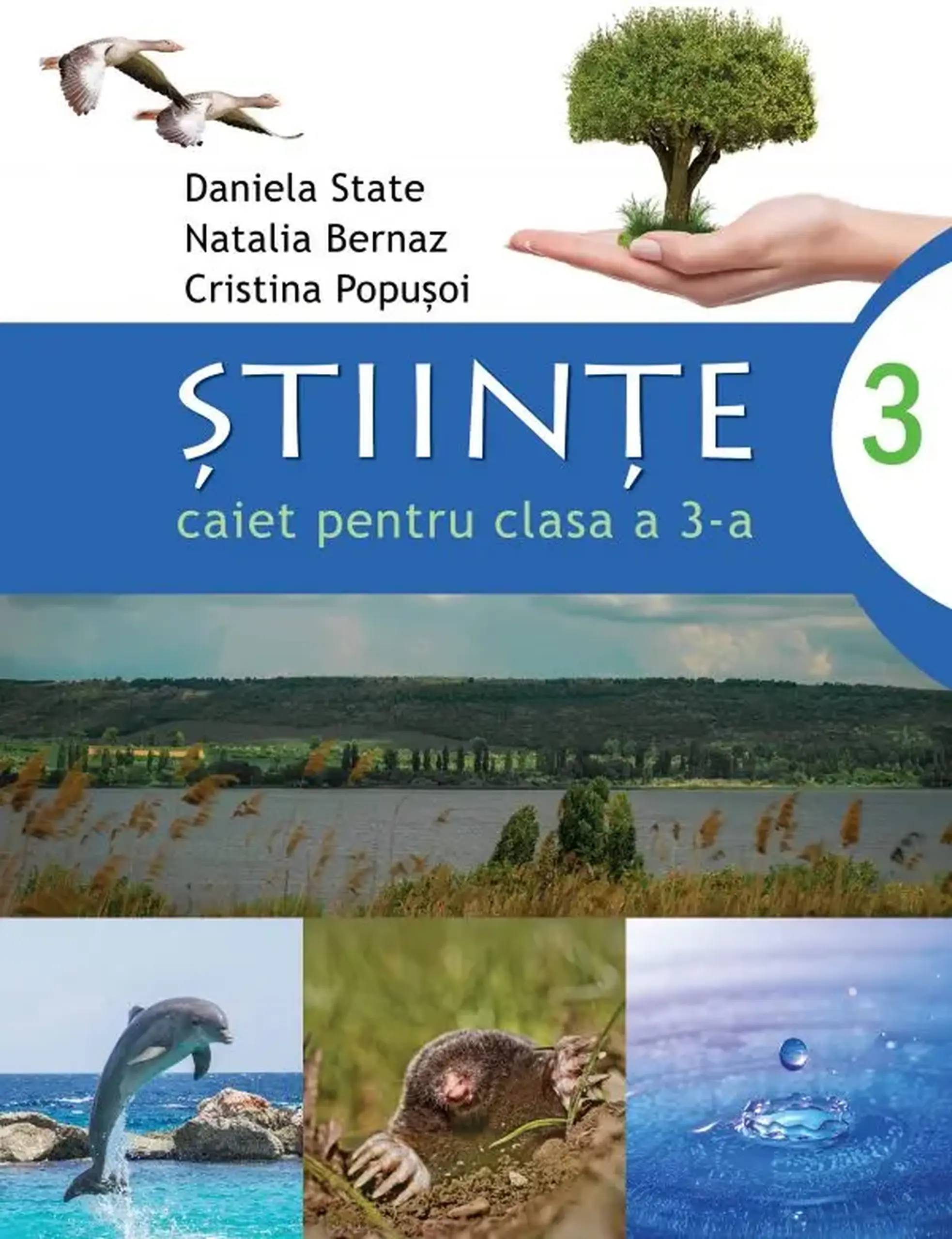 Stiinte cl.3. Caiet | Daniela State, Natalia Bernaz, Cristina Popusoi