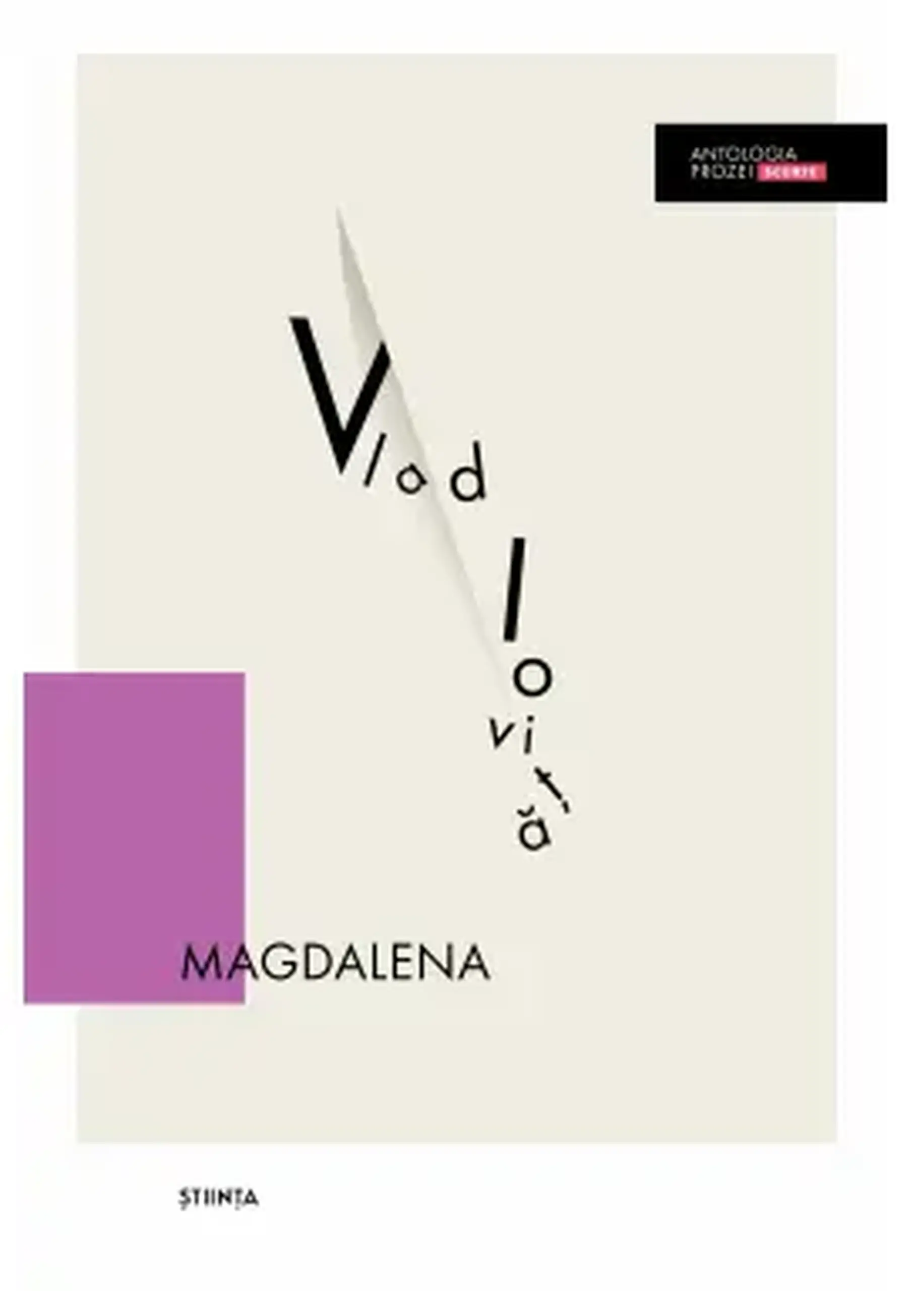 Antologia prozei scurte. Magdalena | Vlad Iovita