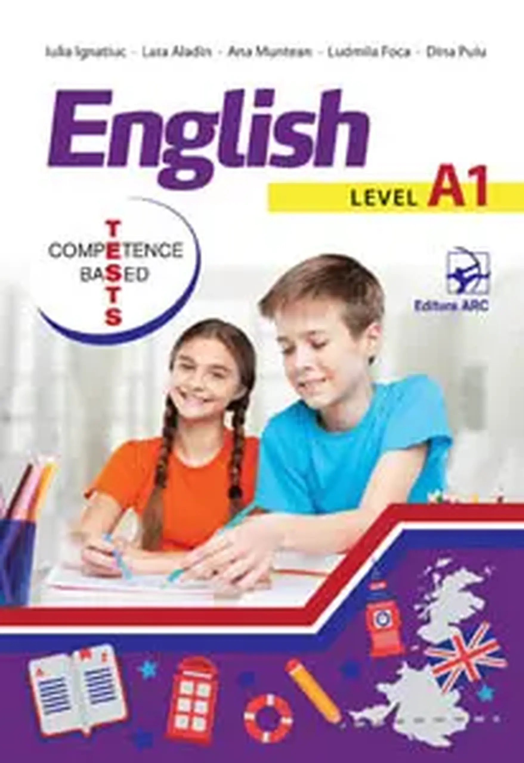 English. Level A1. Competence based tests cl.4 | Iulia Ignatiuc, Lara Aladin, Ana Muntean, Ludmila Foca, Dina Puiu