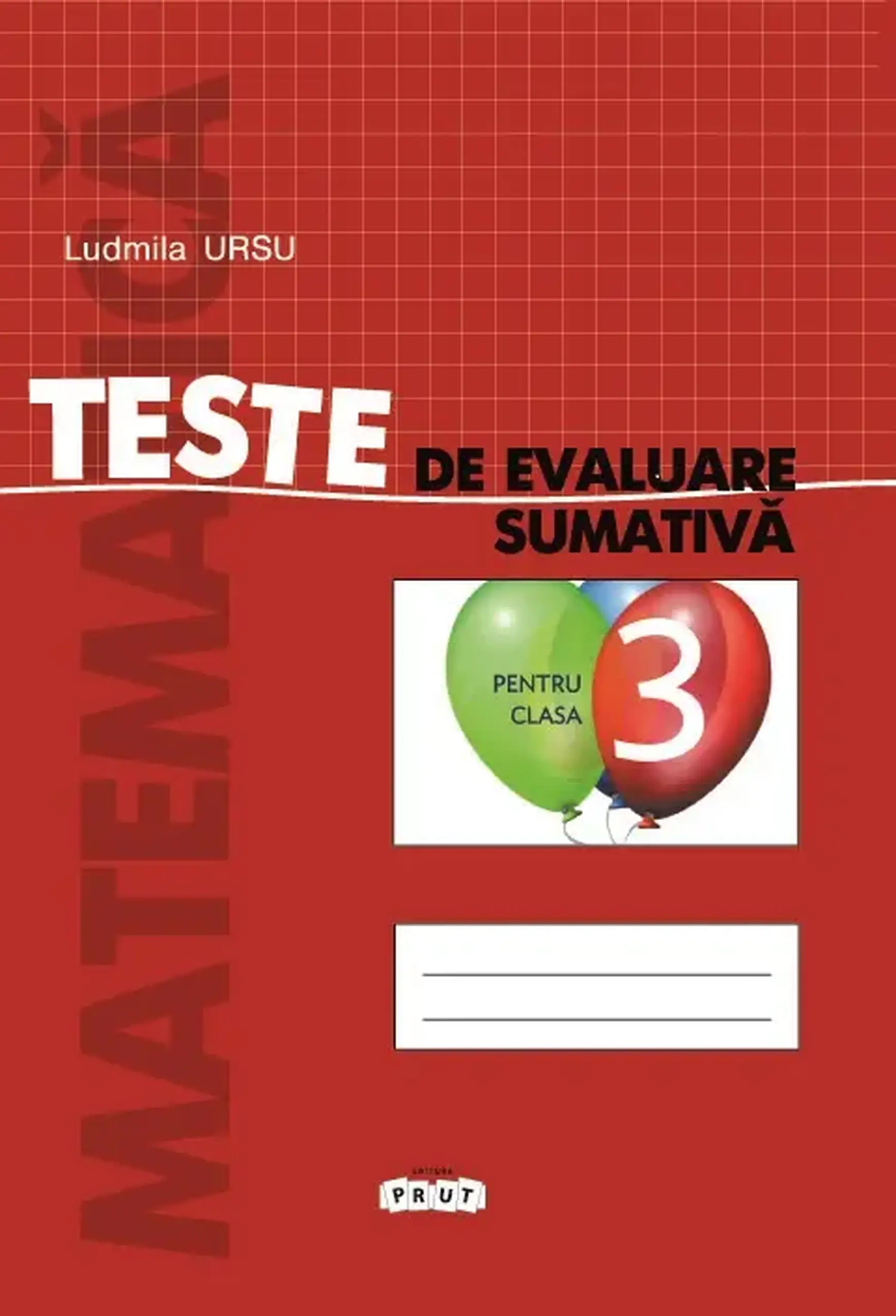 Matematica cl.3. Teste de evaluare sumativa | Ludmila Ursu