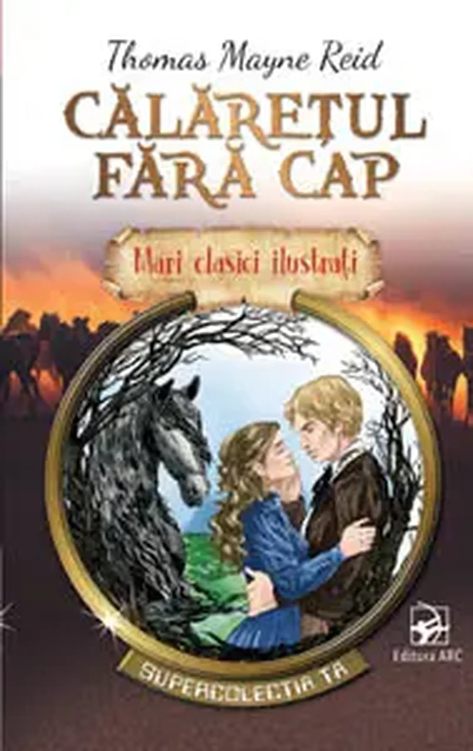 Mari clasici ilustrati. Calaretul fara cap | Mayne Reid