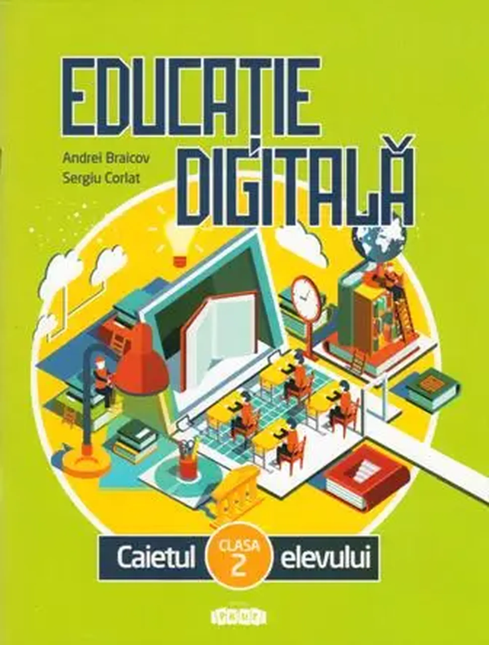 Educatie digitala cl.2. Caietul elevului | Andrei Braicov, Sergiu Corlat