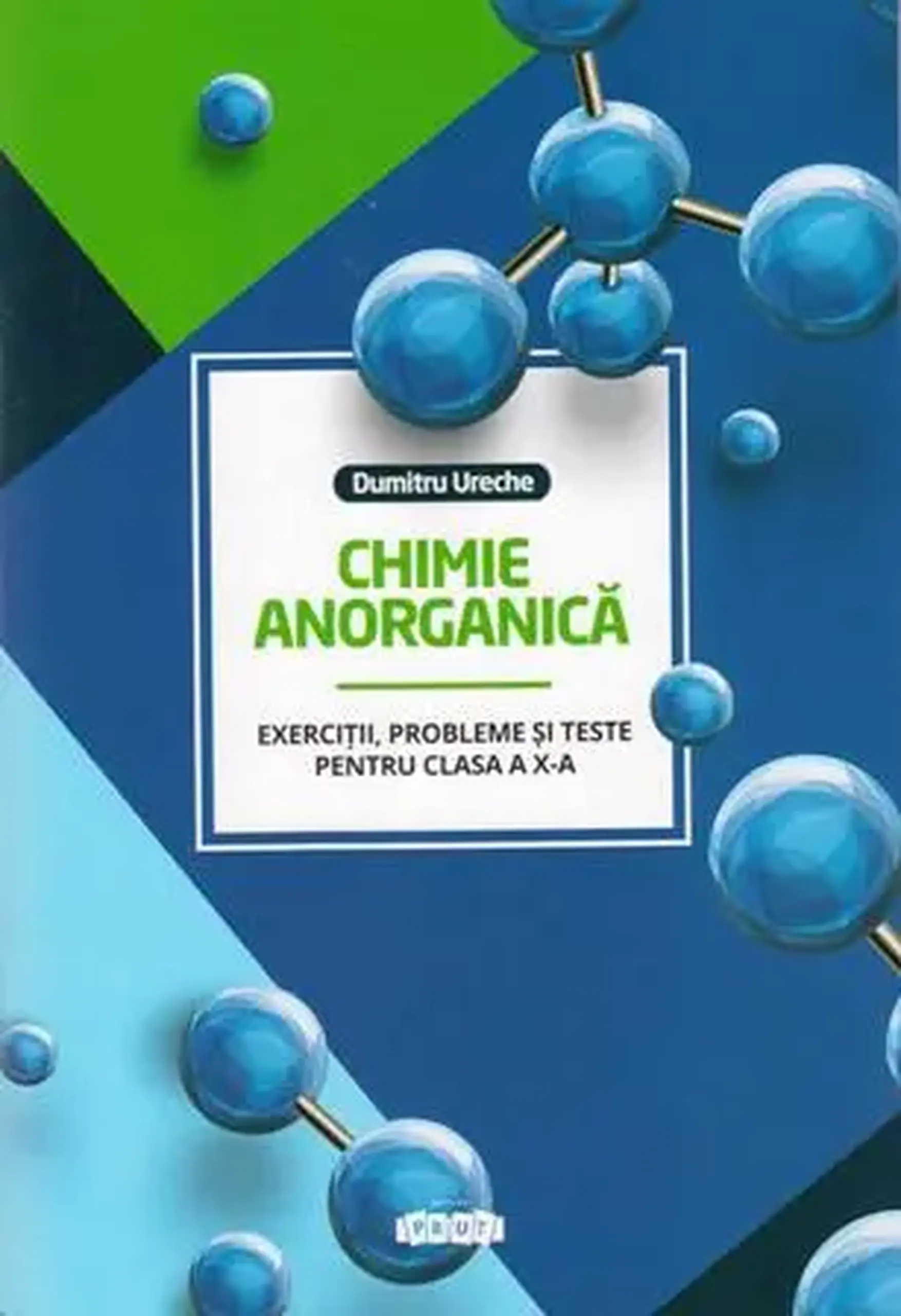 Chimie anorganica cl.10. Exercitii, probleme si teste | Dumitru Ureche