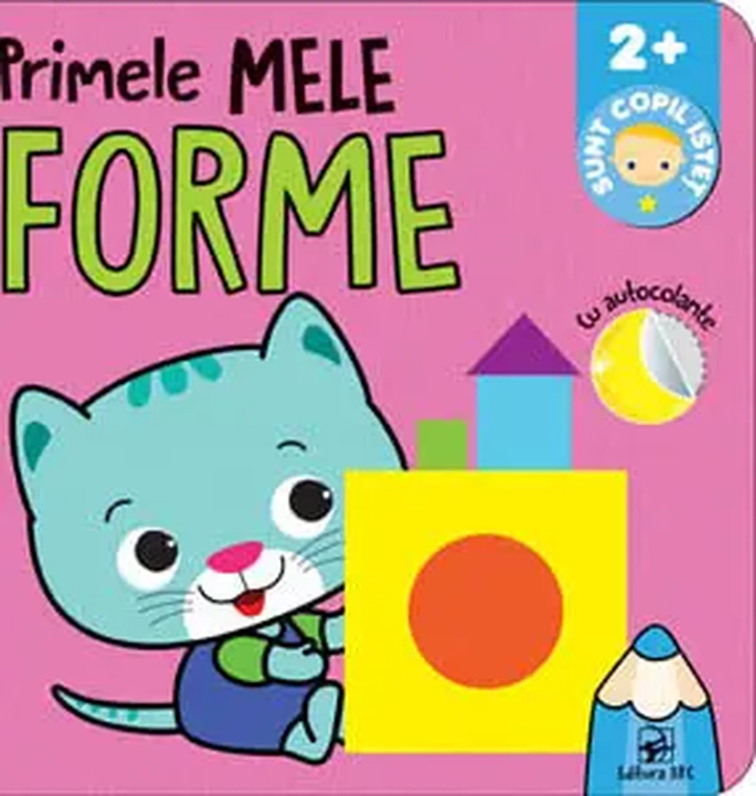 Sunt copil istet. Primele mele forme 2+