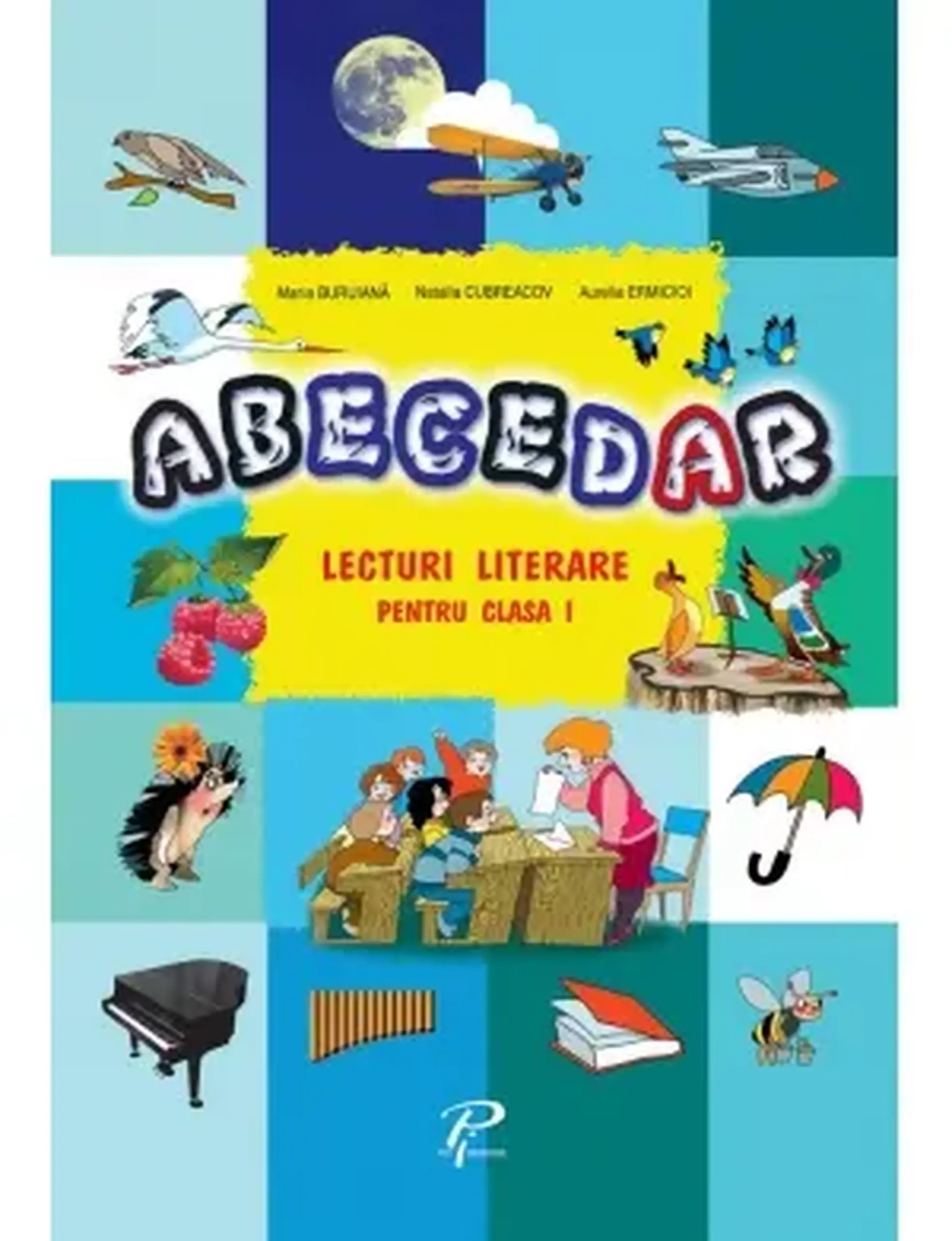 Abecedar cl.1. Lecturi literare | Maria Buruiana, Natalia Cubreacov, Aurelia Ermicioi