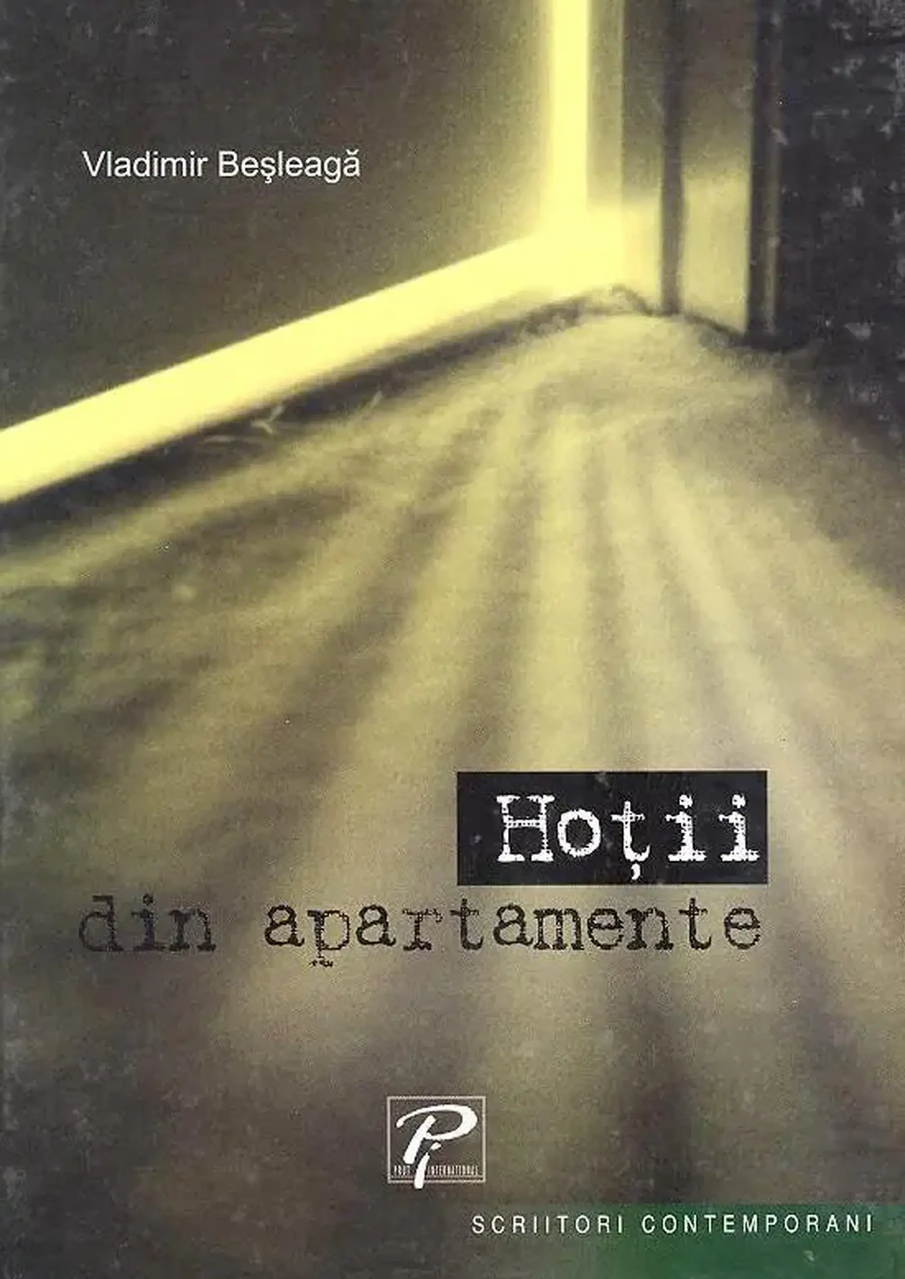 Scriitori contemporani. Hotii din apartamente | Vladimir Besleaga