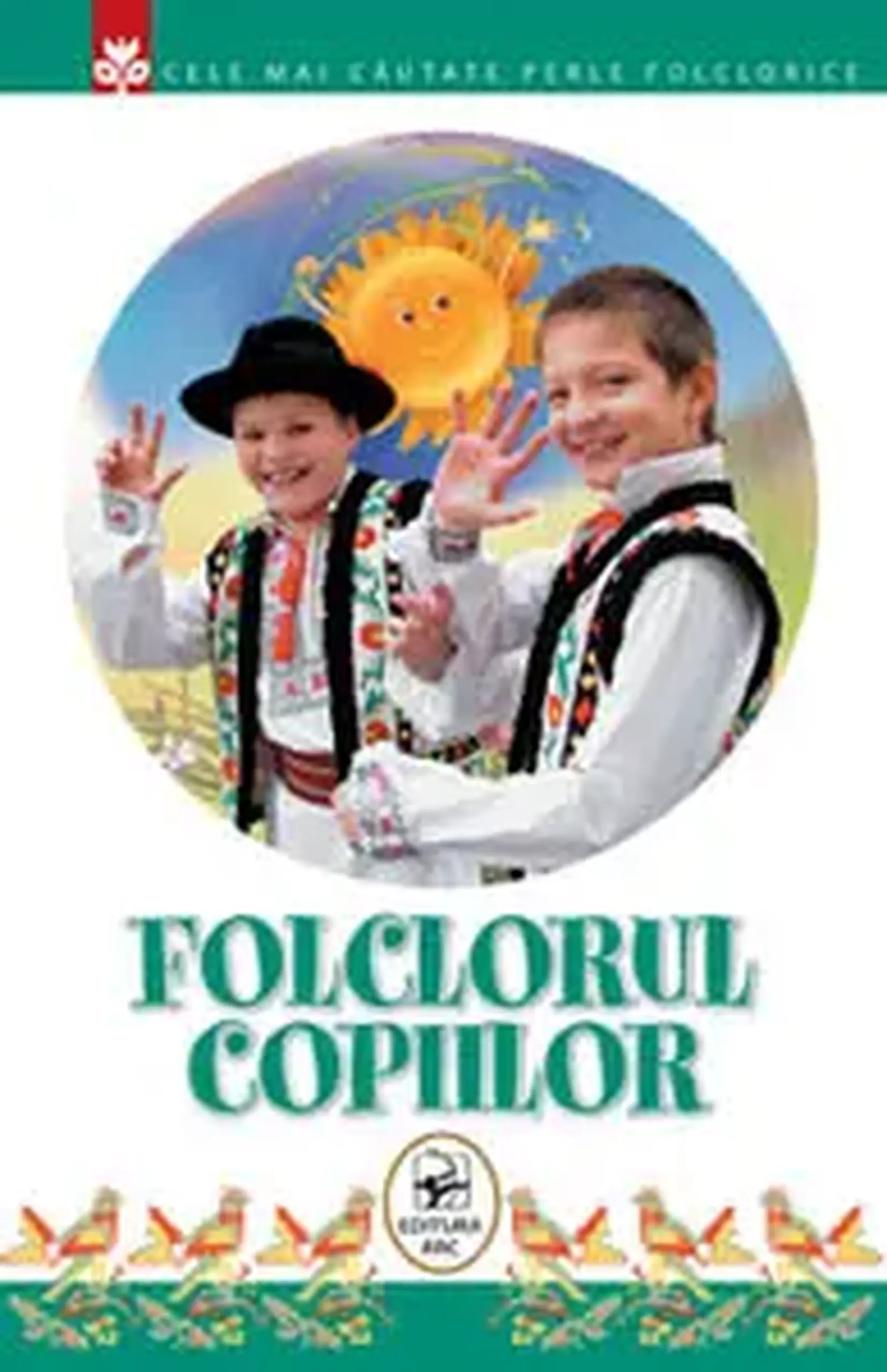 Cele mai cautate perle folclorice. Folclorul copiilor | Nicolae Baiesu