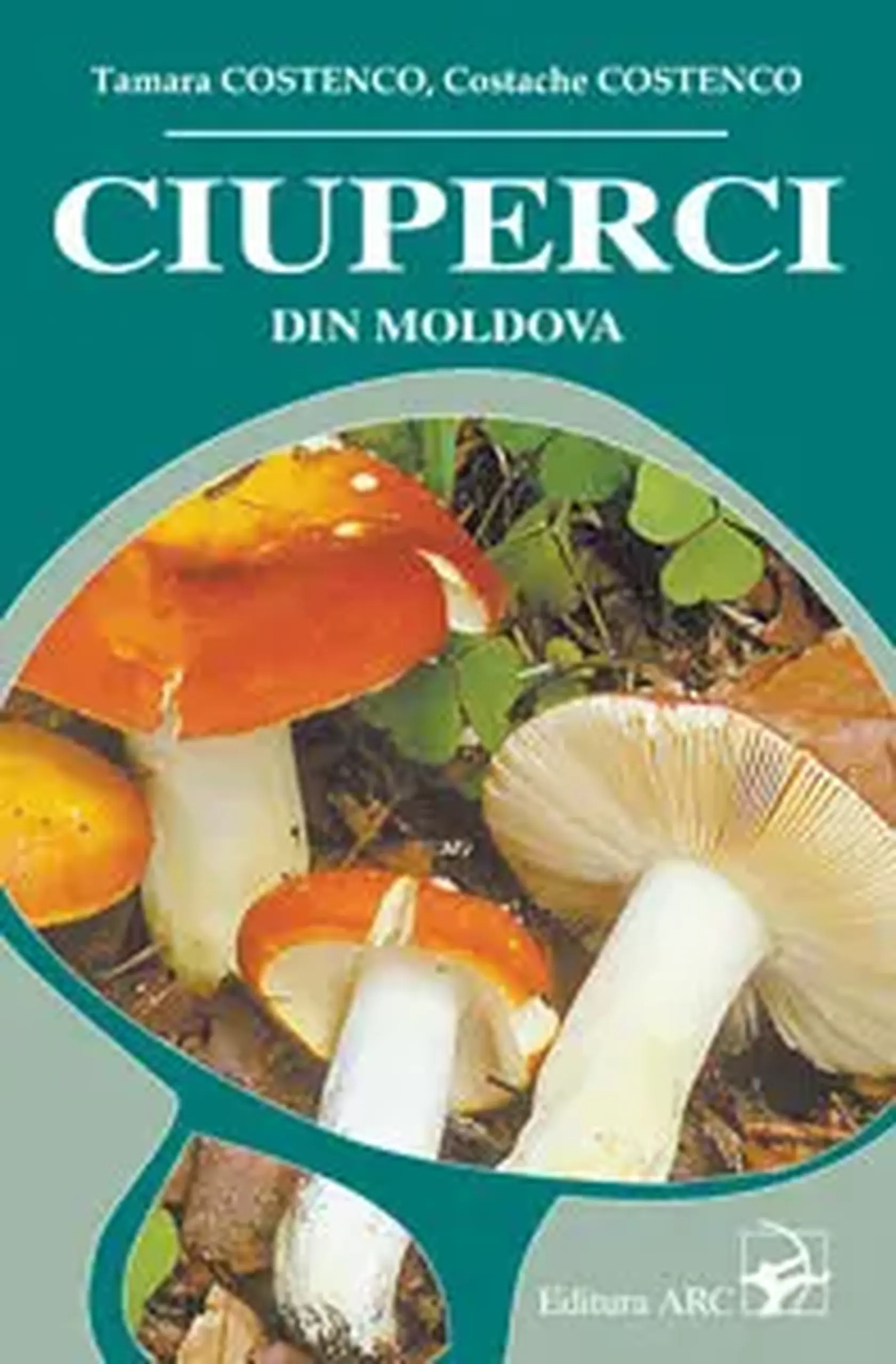 Ciuperci din Moldova | Tamara Costenco, Costache Costenco