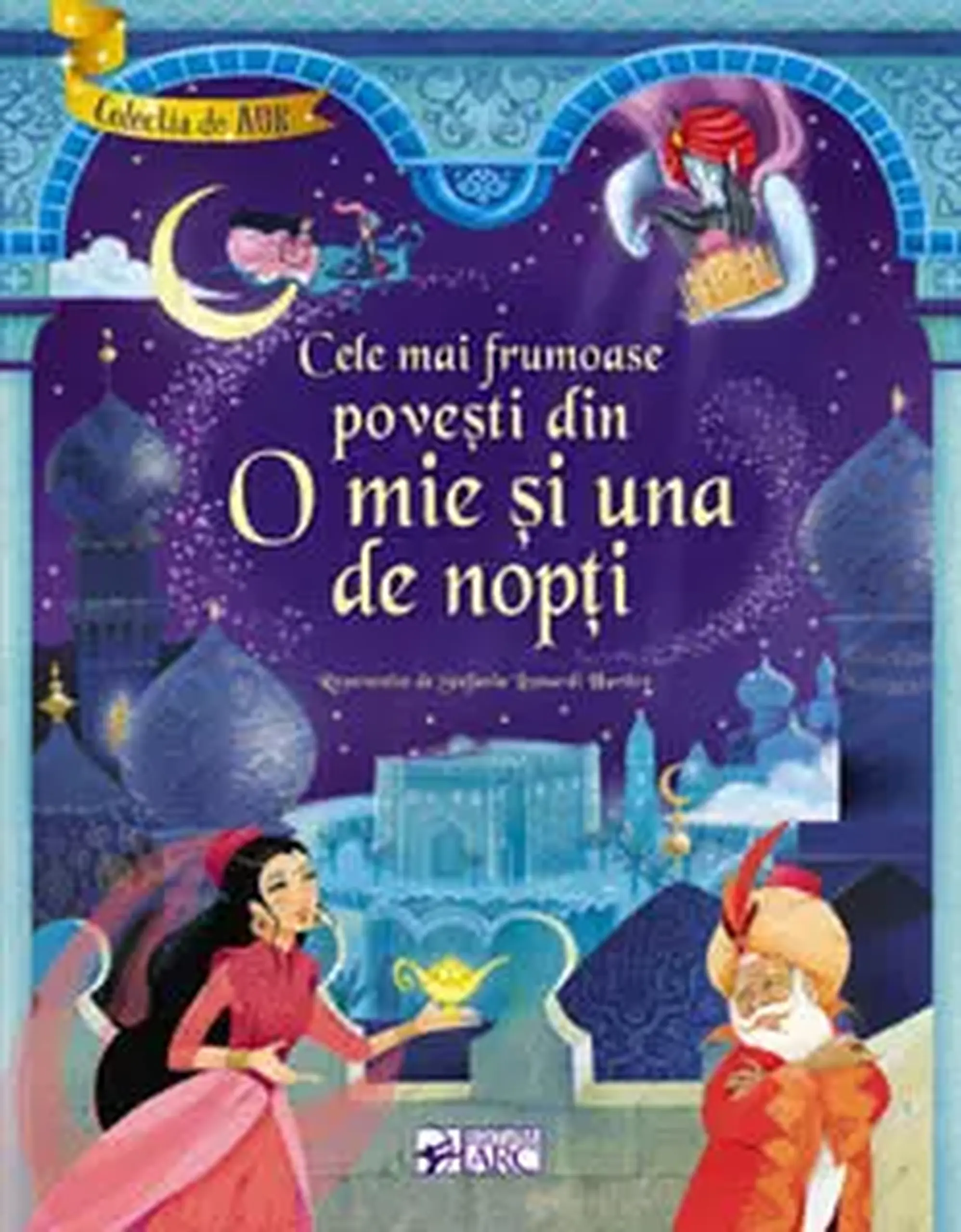 Colectia de aur. Cele mai frumoase povesti din O mie si una de nopti
