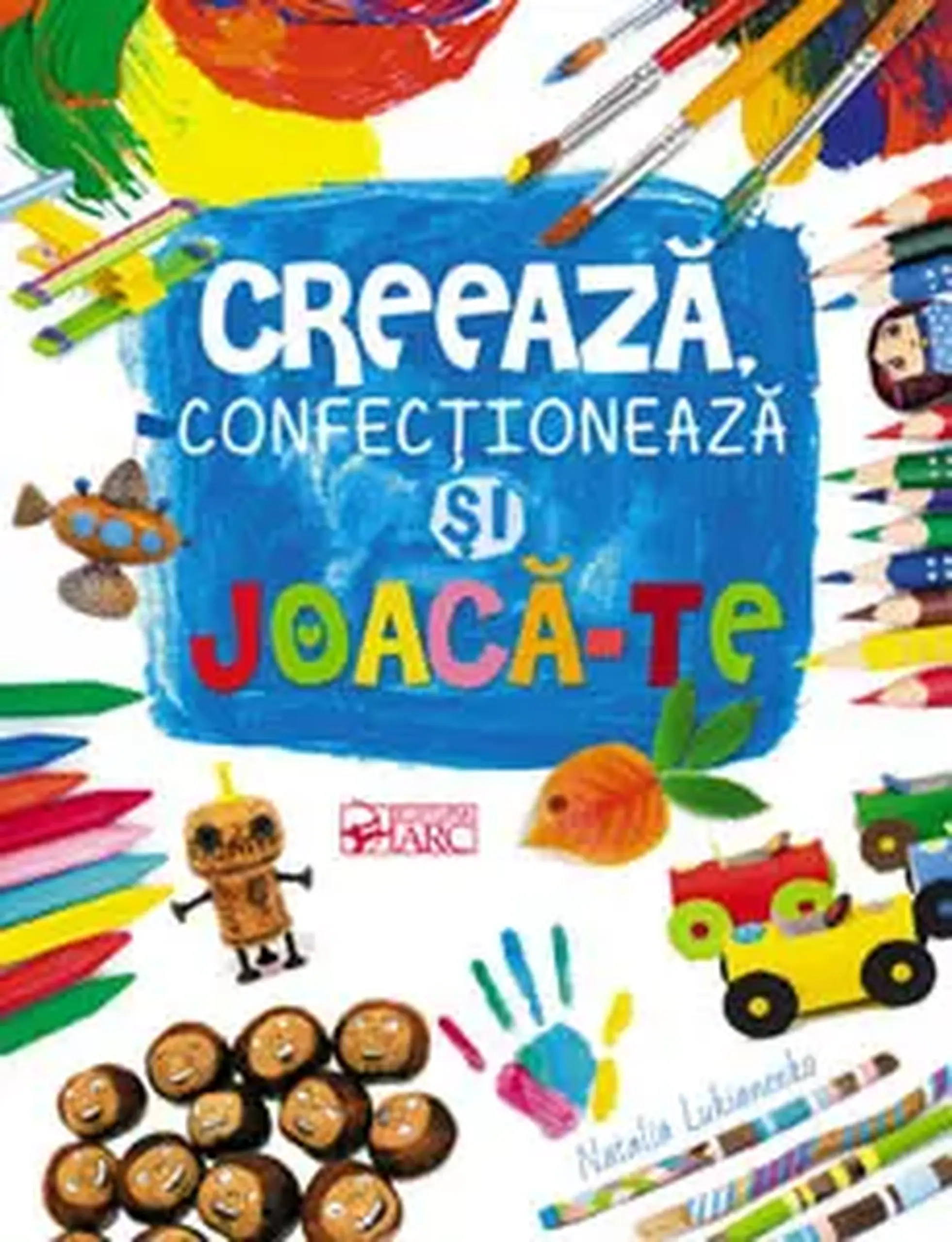 Creeaza, confectioneaza si joaca-te | Natalia Lukianenko