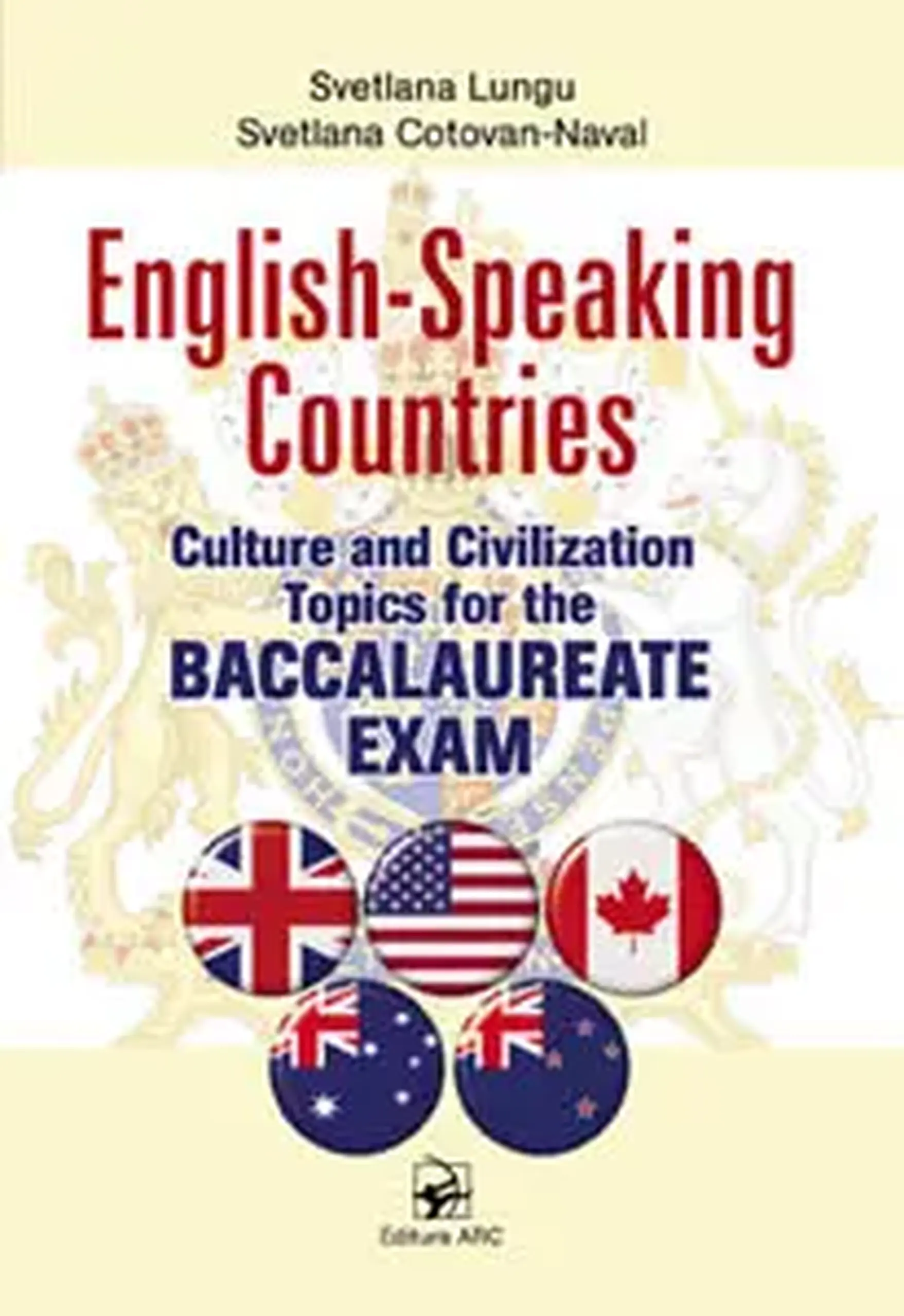 English-Speaking Countries. Topics for the Baccalaureate Exam | Svetlana Lungu, Svetlana Cotovan-Naval