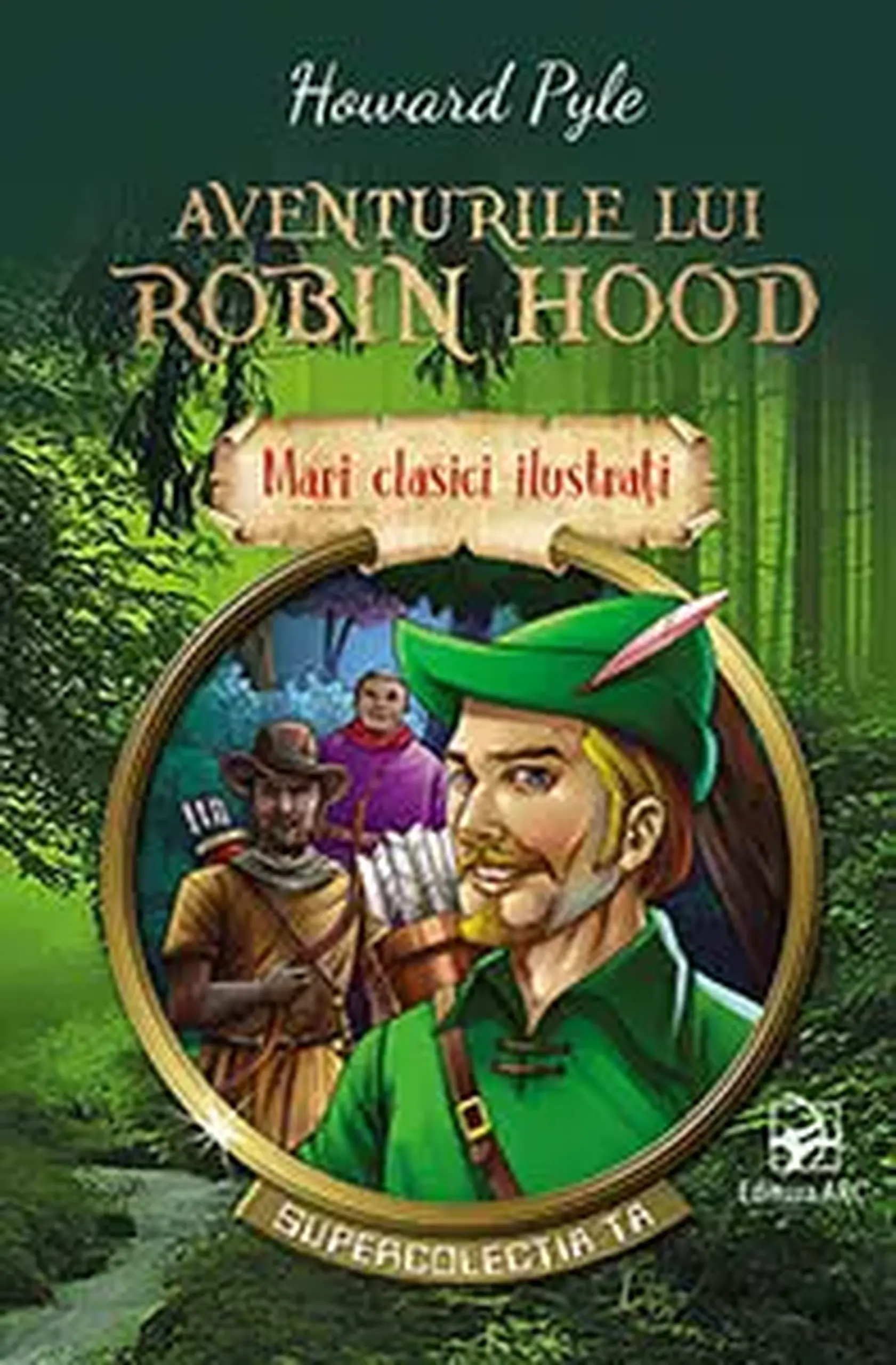 Mari clasici ilustrati. Aventurile lui Robin Hood | Howard Pyle