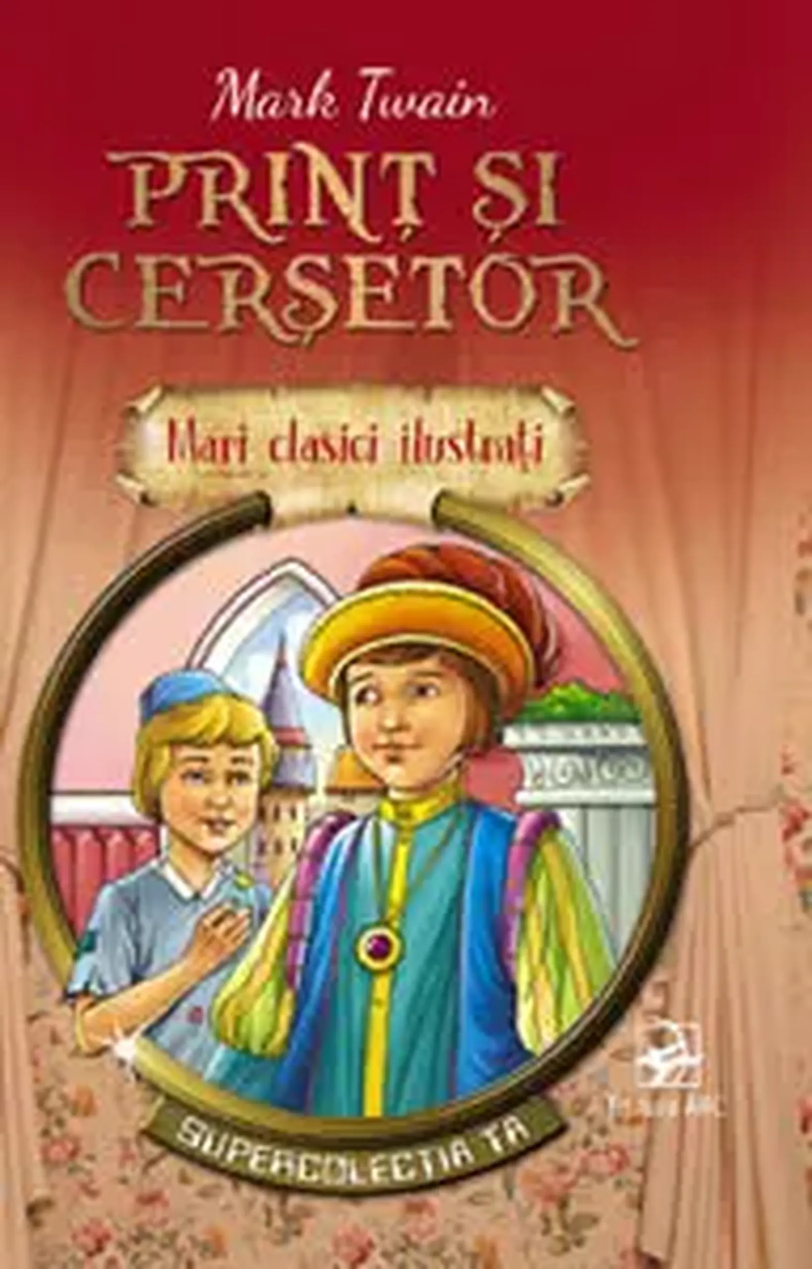 Mari clasici ilustrati. Print si cersetor | Mark Twain