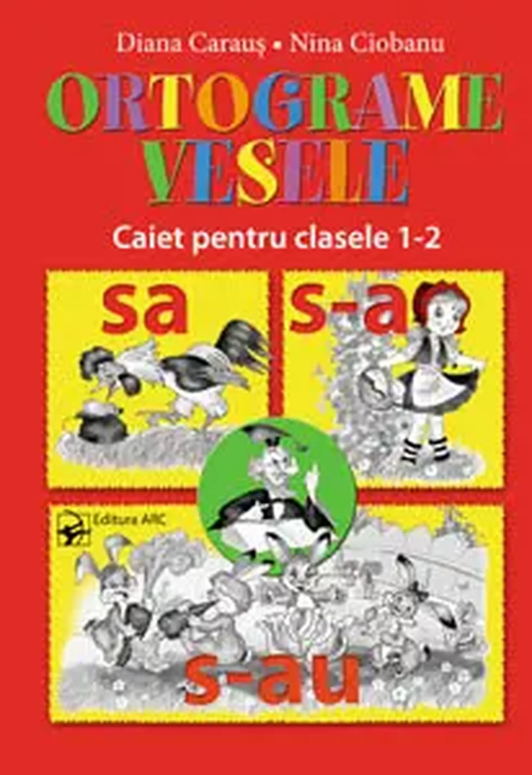 Ortograme vesele. Caiet pentru cl.1-2 | Diana Caraus, Nina Ciobanu